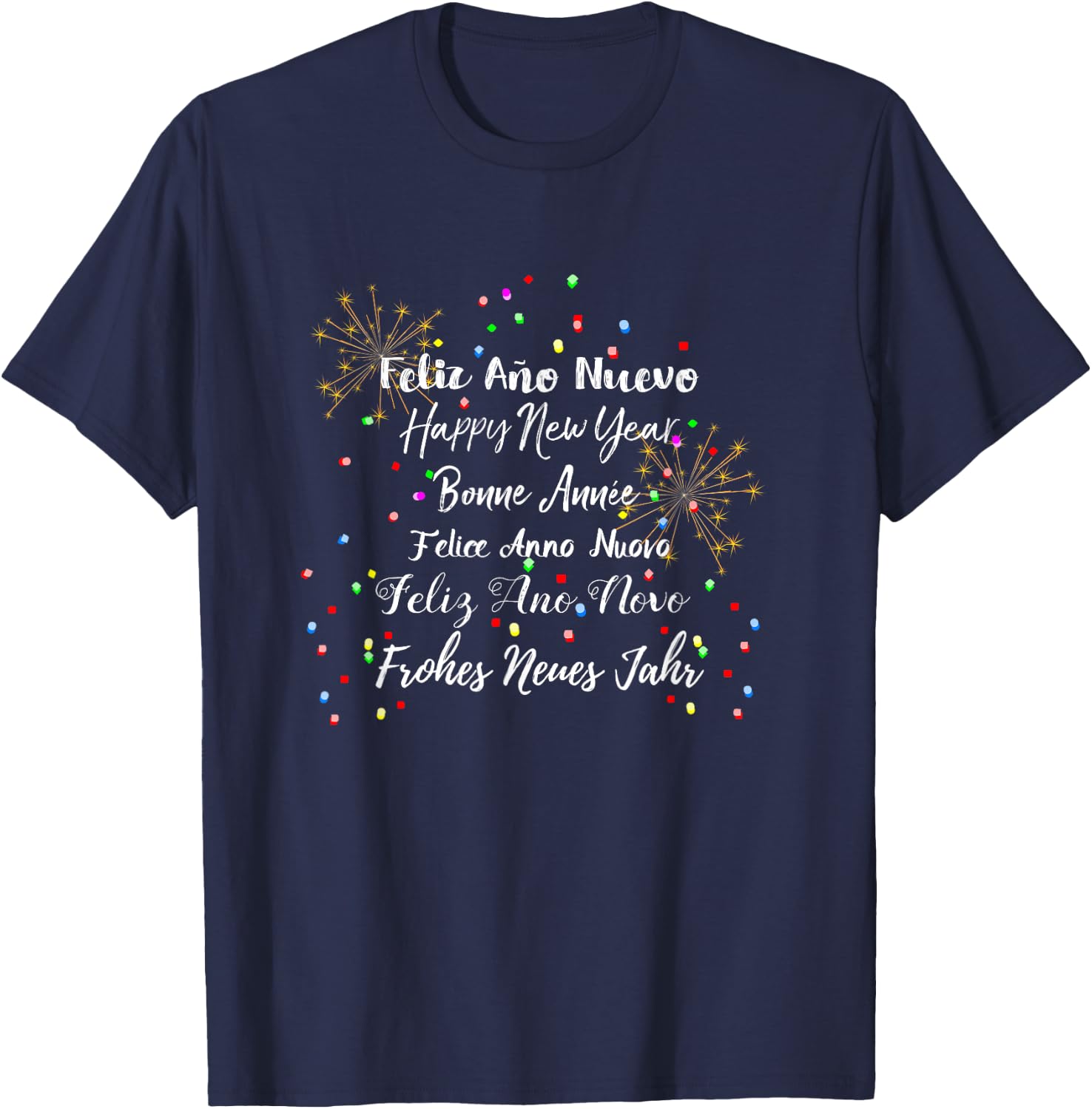 Happy New Year Feliz Ano Nuevo... Languages T-Shirt - T-Shirt | Navy