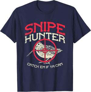 Snipe Hunter Catch Em If Ya Can I Snipe Hunting T-Shirt - T-Shirt | Navy