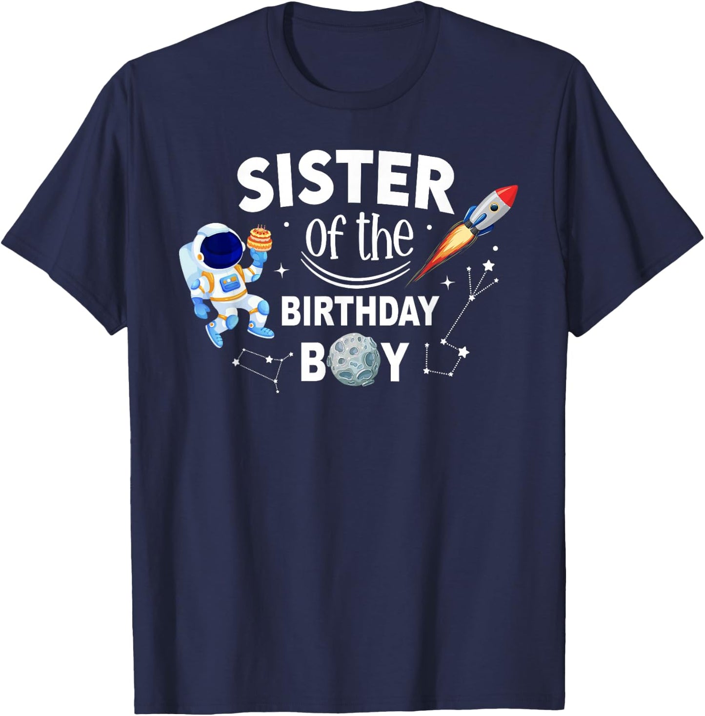Sister of The Birthday Boy Space Astronaut Birthday Family T-Shirt - T-Shirt | Navy