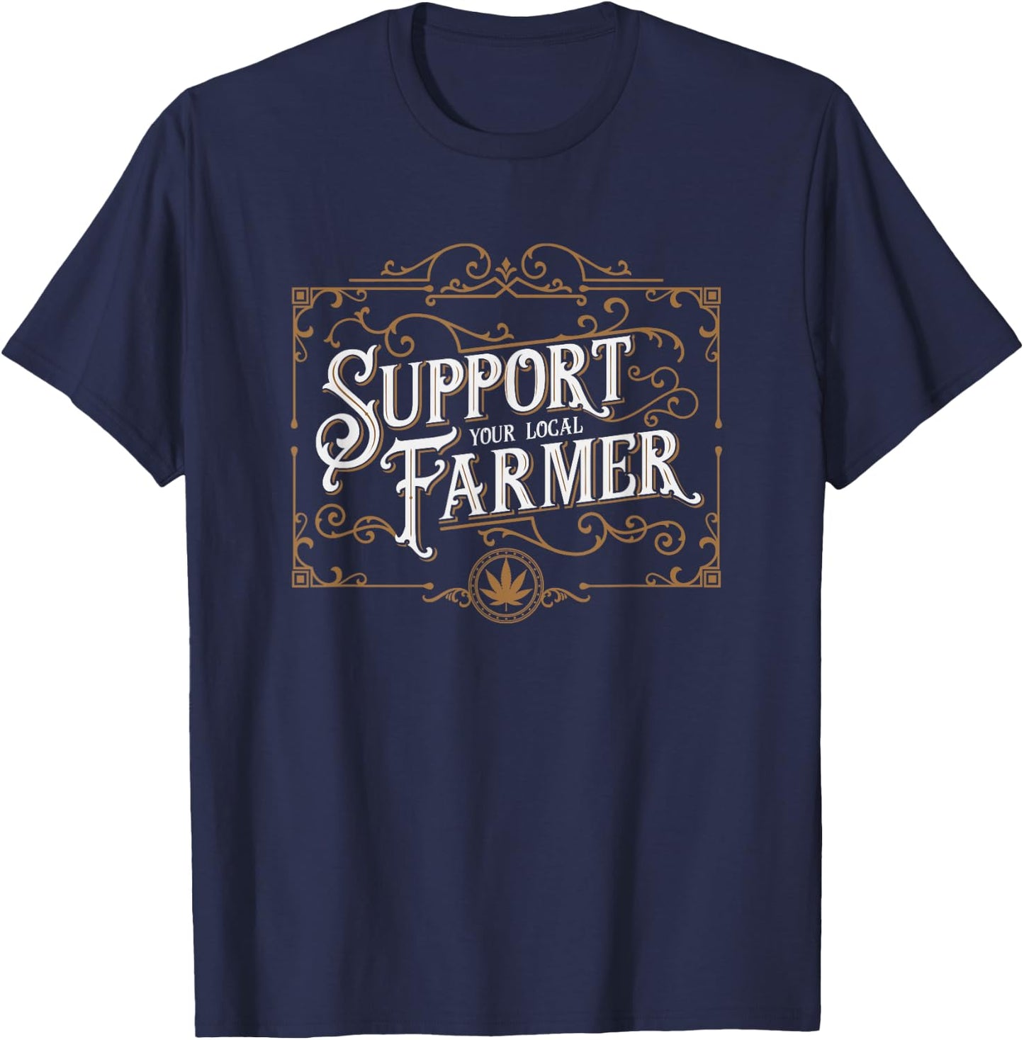 Vintage Support Your Local Weed Farmer Cannabis Marijuana T-Shirt - T-Shirt | Navy