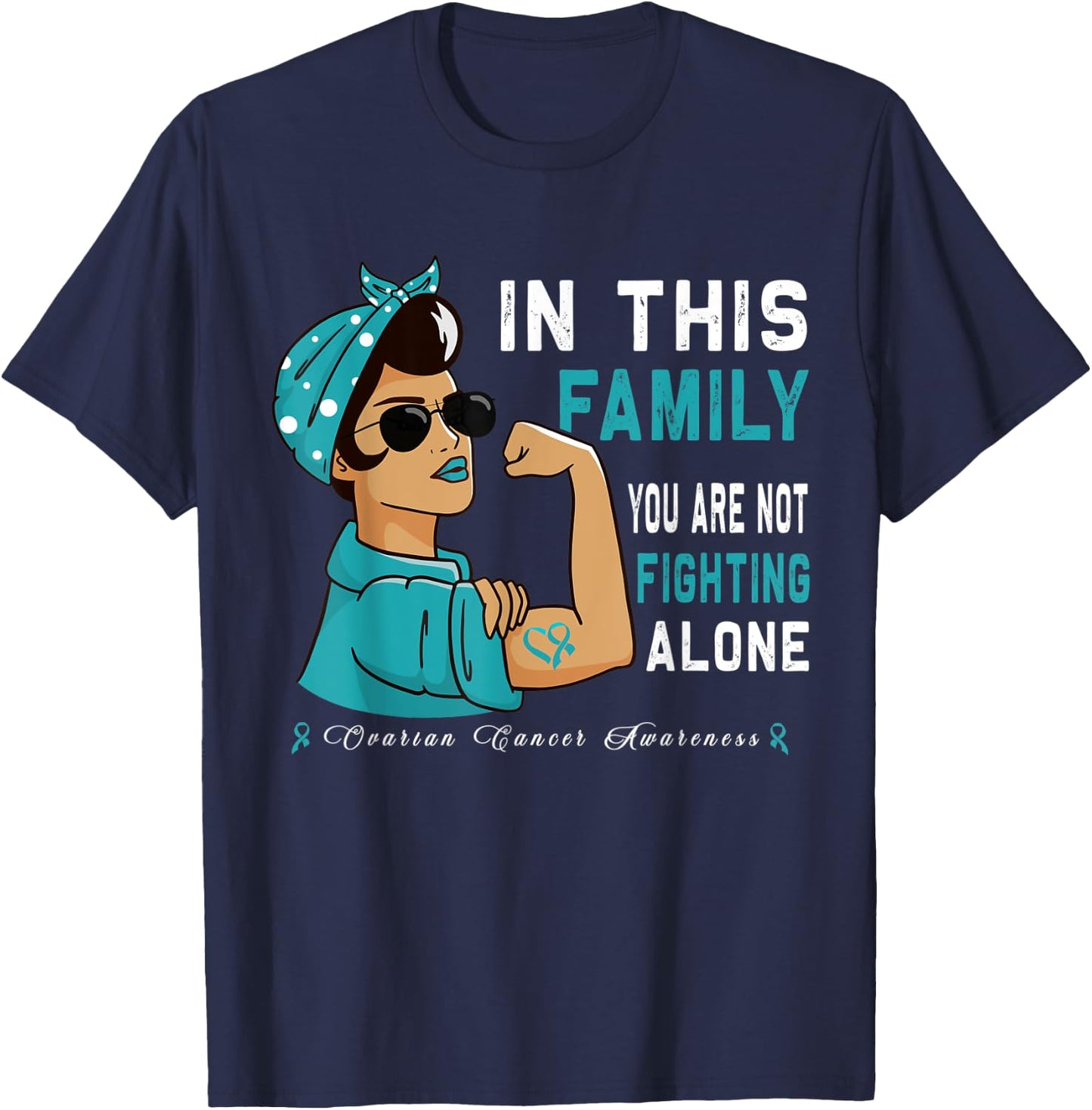 "In this Family you are not Fighting alone" Ovarian Cancer T-Shirt - T-Shirt | Navy