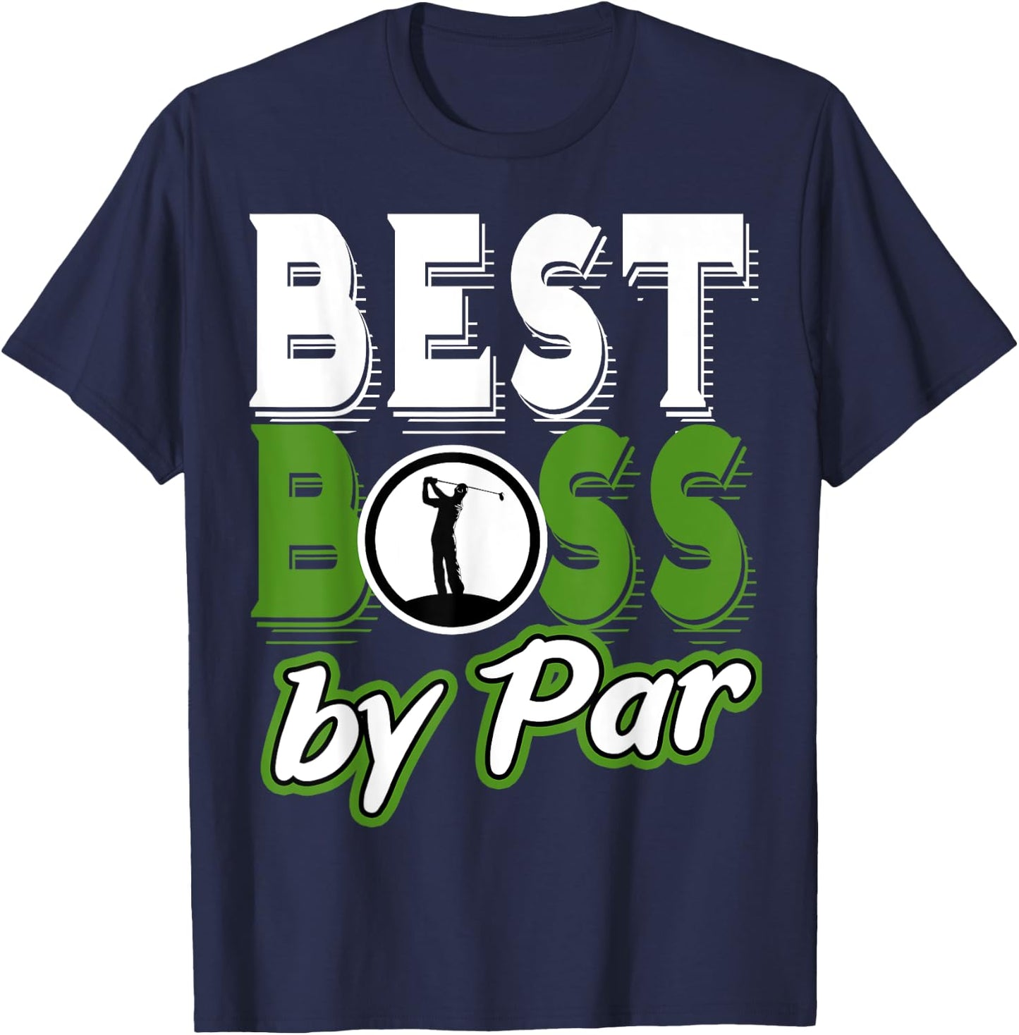 Best Boss By Par Funny Supervisor Golf Golfing Manager Gift T-Shirt - T-Shirt | Navy