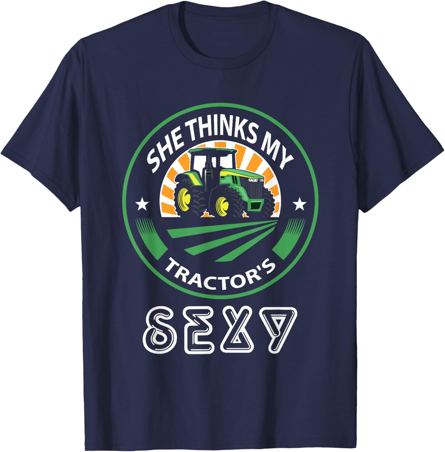 She thinks my tractor's sexy T-Shirt - T-Shirt | Navy