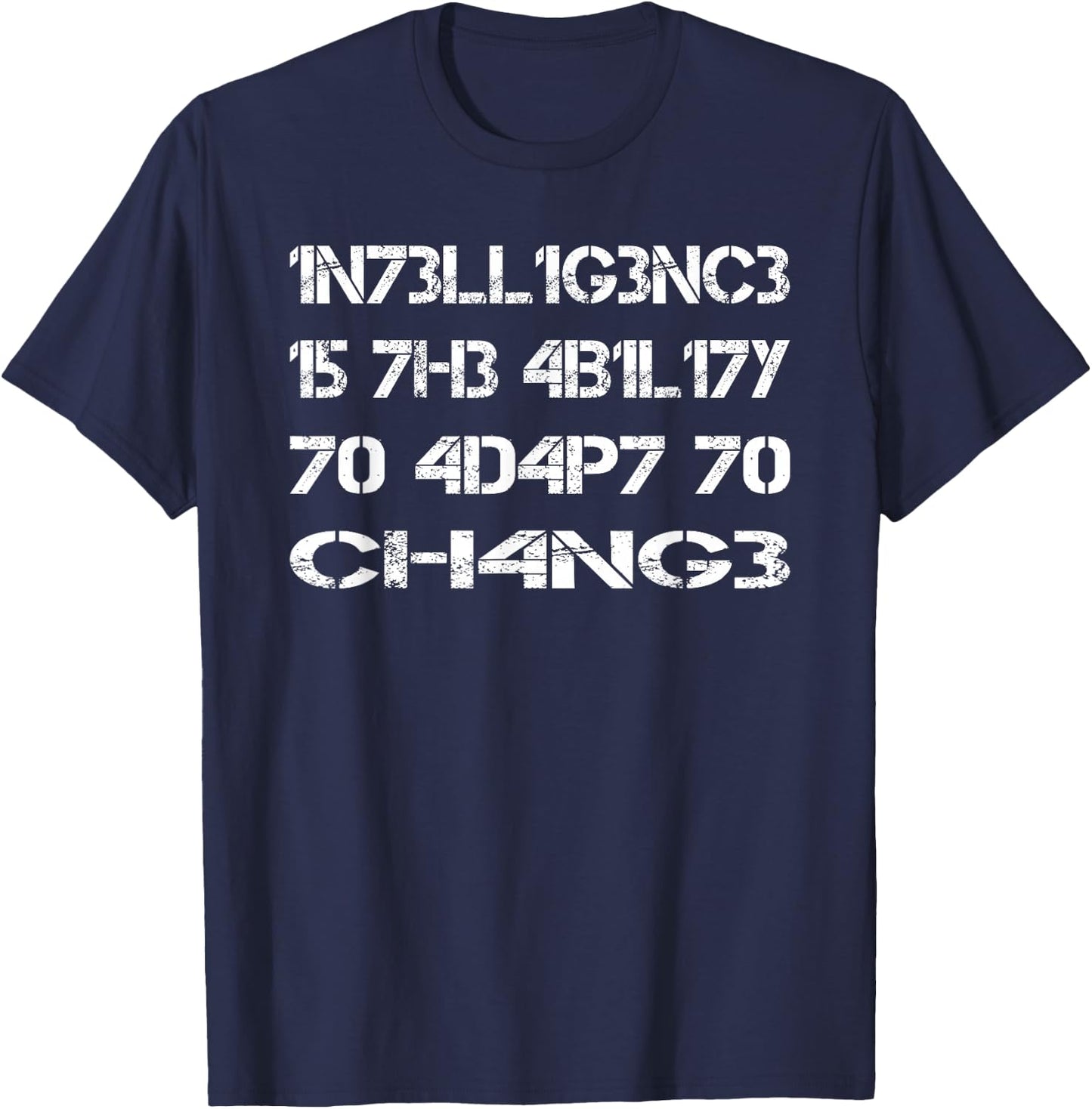Intelligence is the ability to adapt to change | Intelligence T-Shirt - T-Shirt | Navy