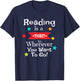 Reading is a Ticket to Wherever Fun Book Reading Quote T-Shirt - T-Shirt | Navy