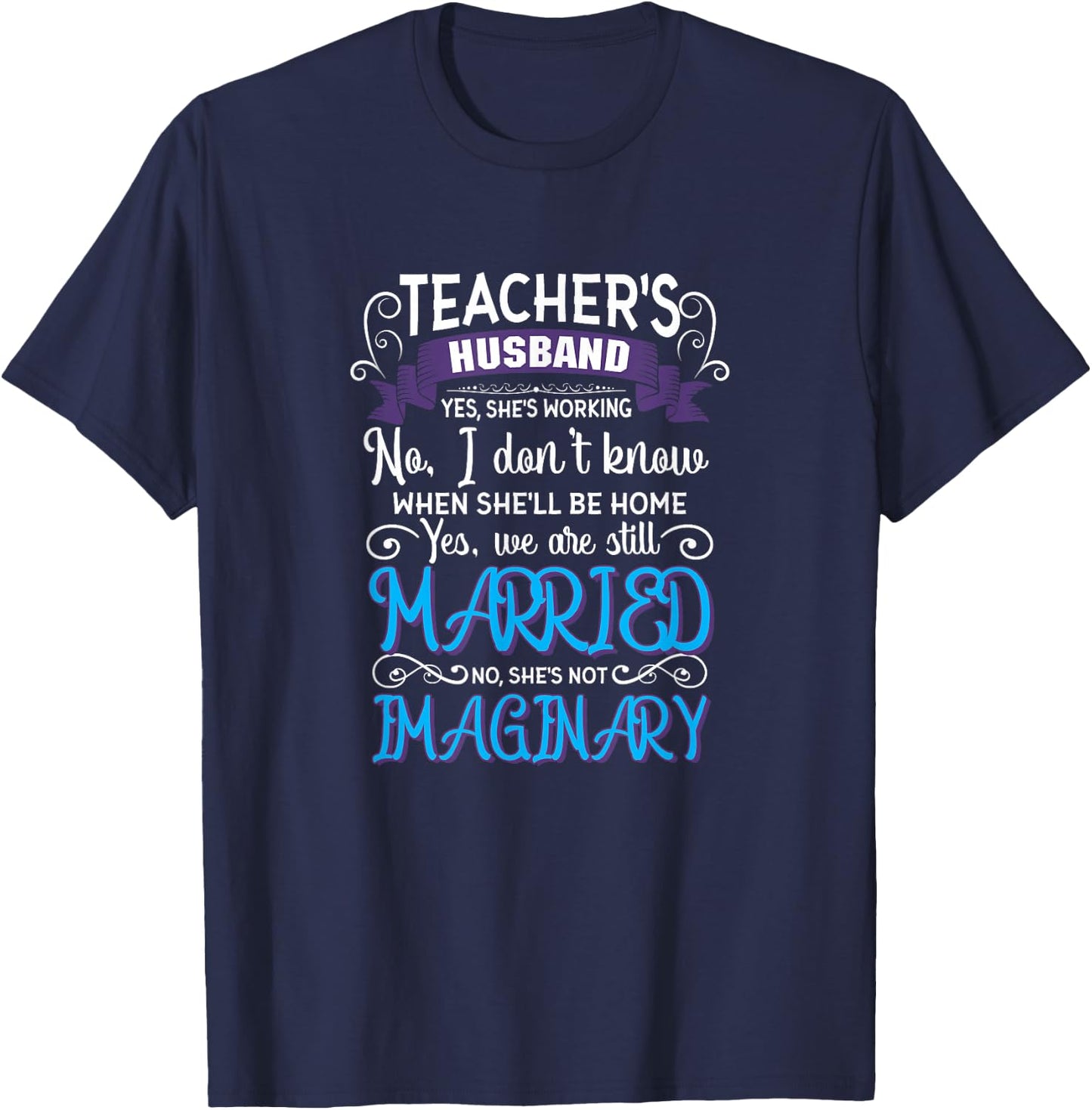 Teacher's Husband Funny Husband Of Teacher Educator Women T-Shirt - T-Shirt | Navy