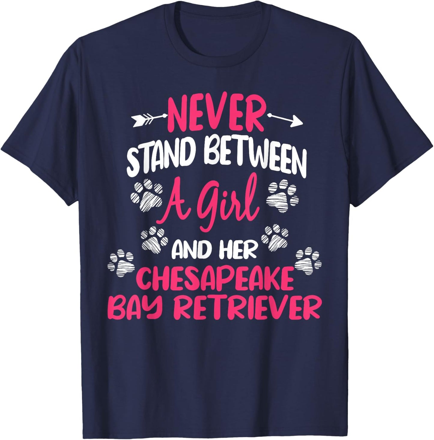 Never Stand Between A Girl And Her Chesapeake Bay Retriever T-Shirt - T-Shirt | Navy