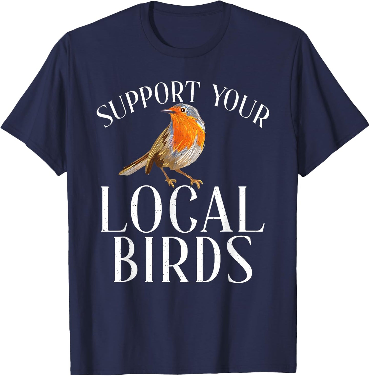 Support your local Birds Lover T-Shirt - T-Shirt | Navy