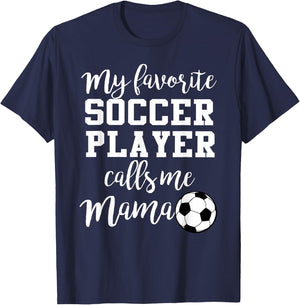 My Favorite Soccer Player Calls Me Mama T-Shirt - T-Shirt | Navy