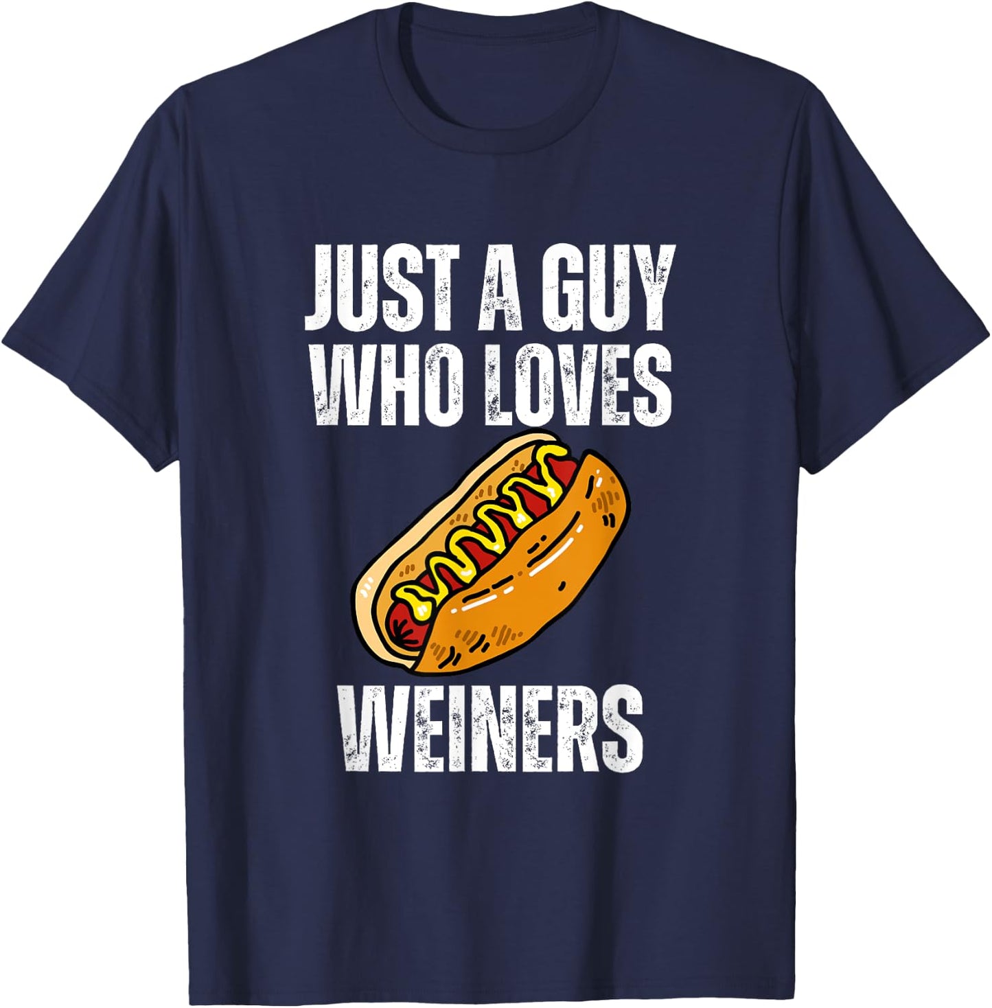 Just A Guy Who Loves Weiners Funny Hotdog T-Shirt - T-Shirt | Navy