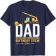 Dad Birthday Crew Construction T-Shirt - T-Shirt | Navy