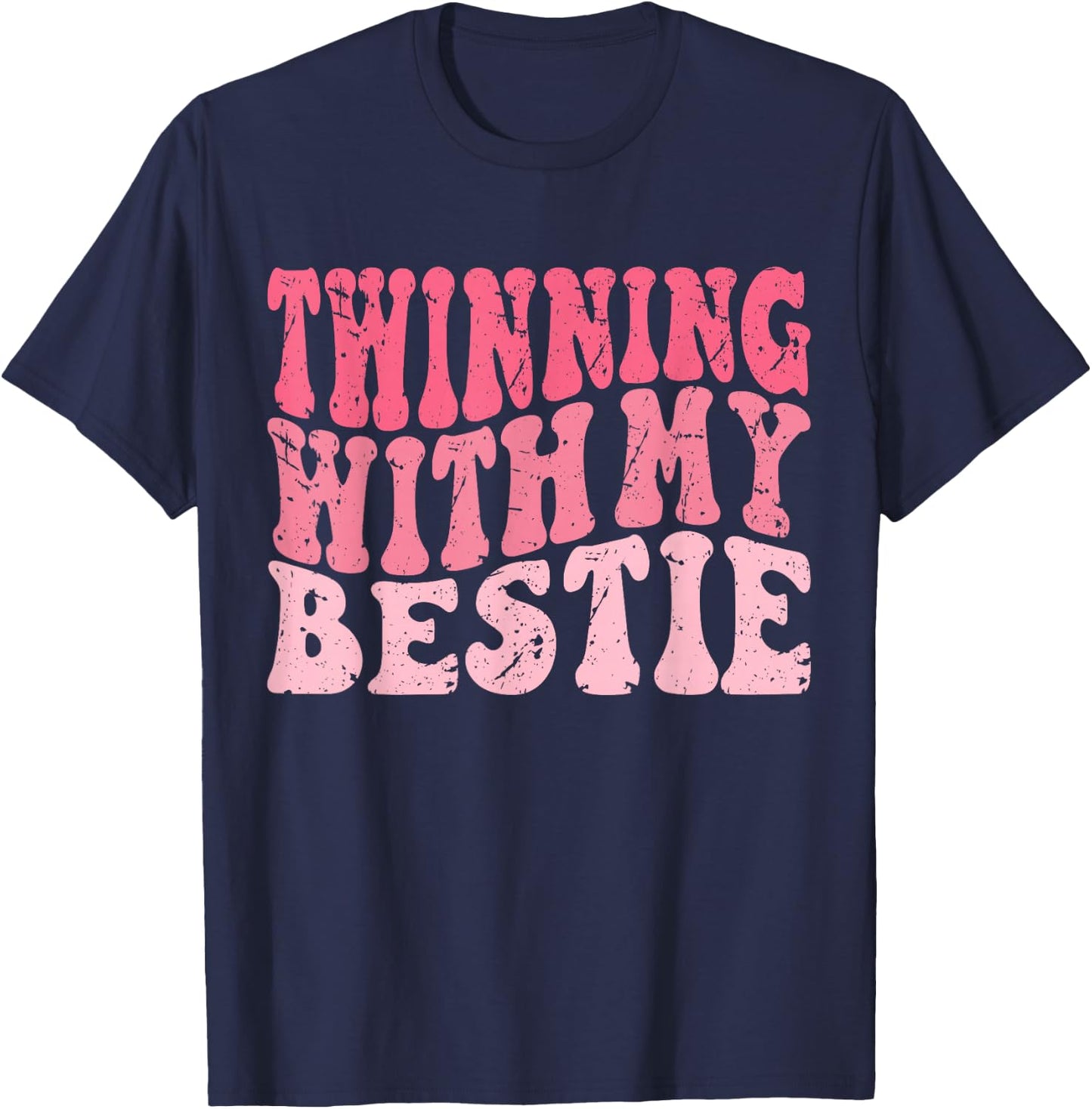 Friends Idea Twinning with My Bestie Spirit Week Twins Girls T-Shirt - T-Shirt | Navy