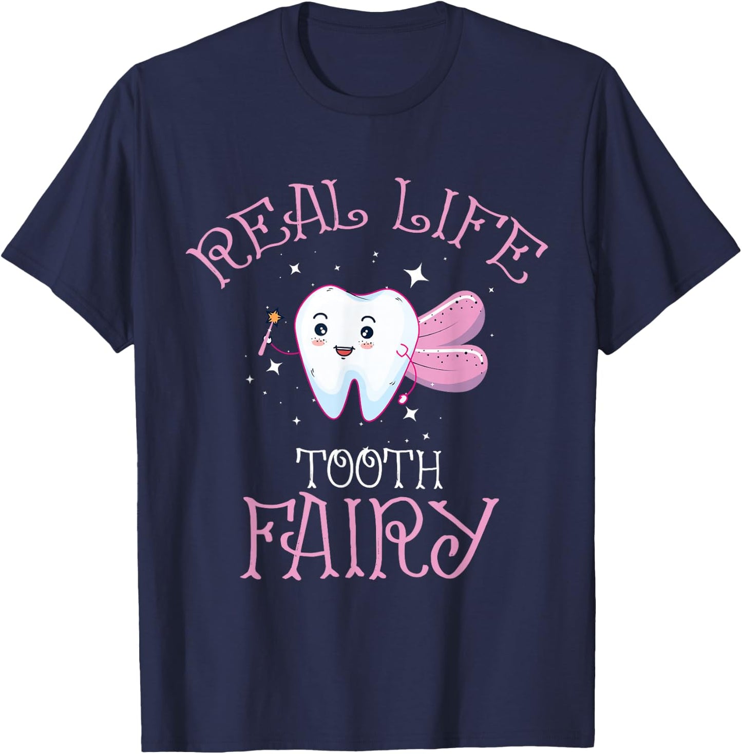 Real Life Tooth Fairy Shirt Dental Assistant Shirt Dentist T-Shirt - T-Shirt | Navy