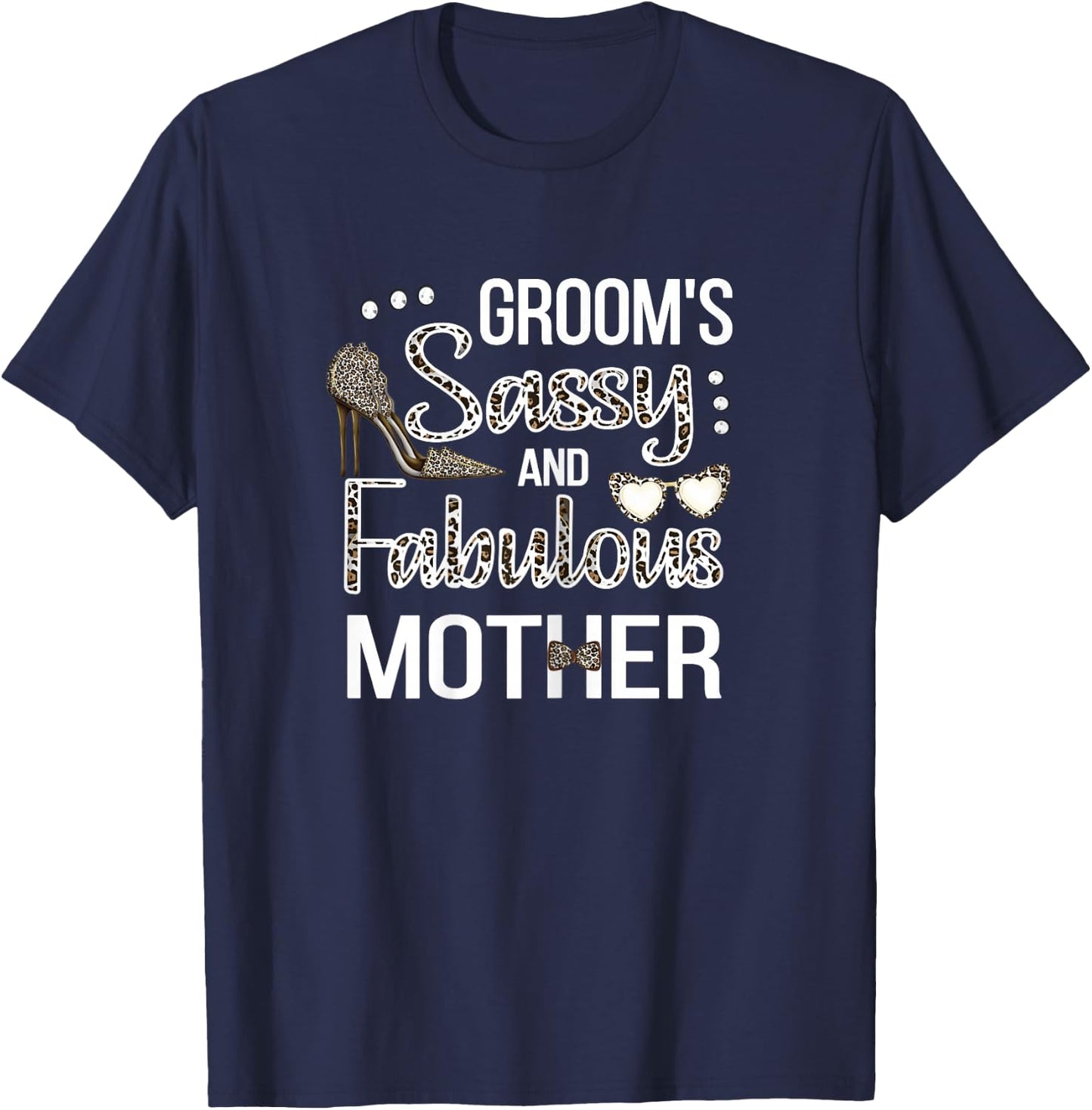 Sassy Mother of The Groom Shower Groom's Mom T-Shirt - T-Shirt | Navy