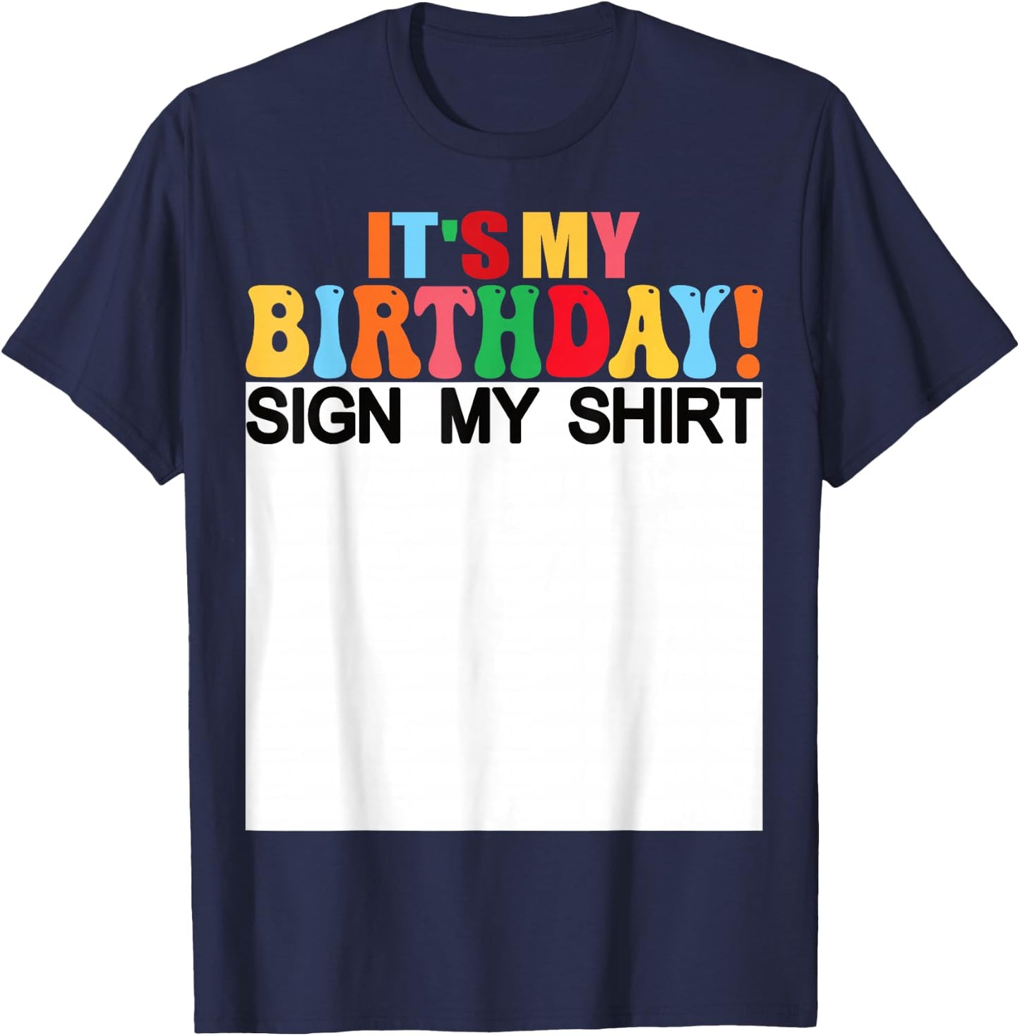 It's My Birthday Sign My Shirt Funny Birthday Kids Women T-Shirt - T-Shirt | Navy