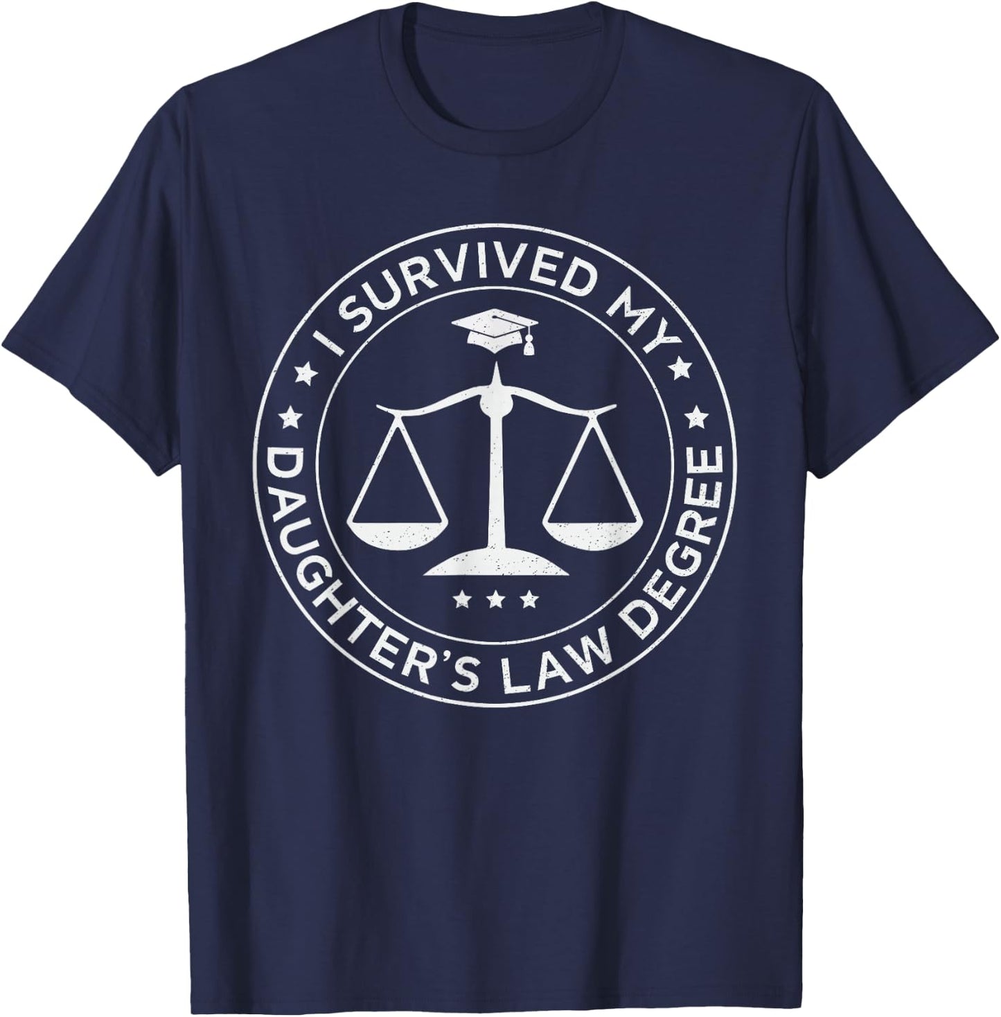 I survived my daughter's law degree, Proud Mom Dad of lawyer T-Shirt - T-Shirt | Navy