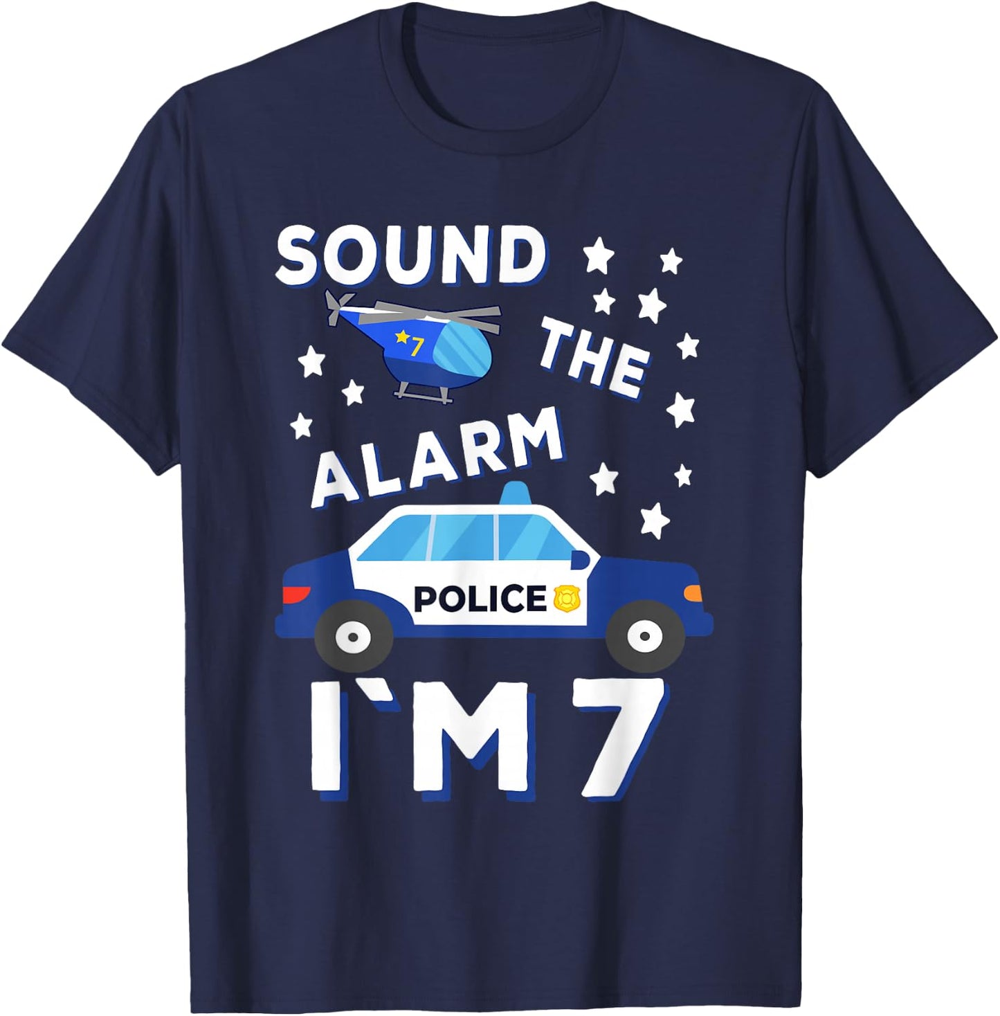 Sound the Alarm I'm 7 Police 7th Birthday T-Shirt - T-Shirt | Navy