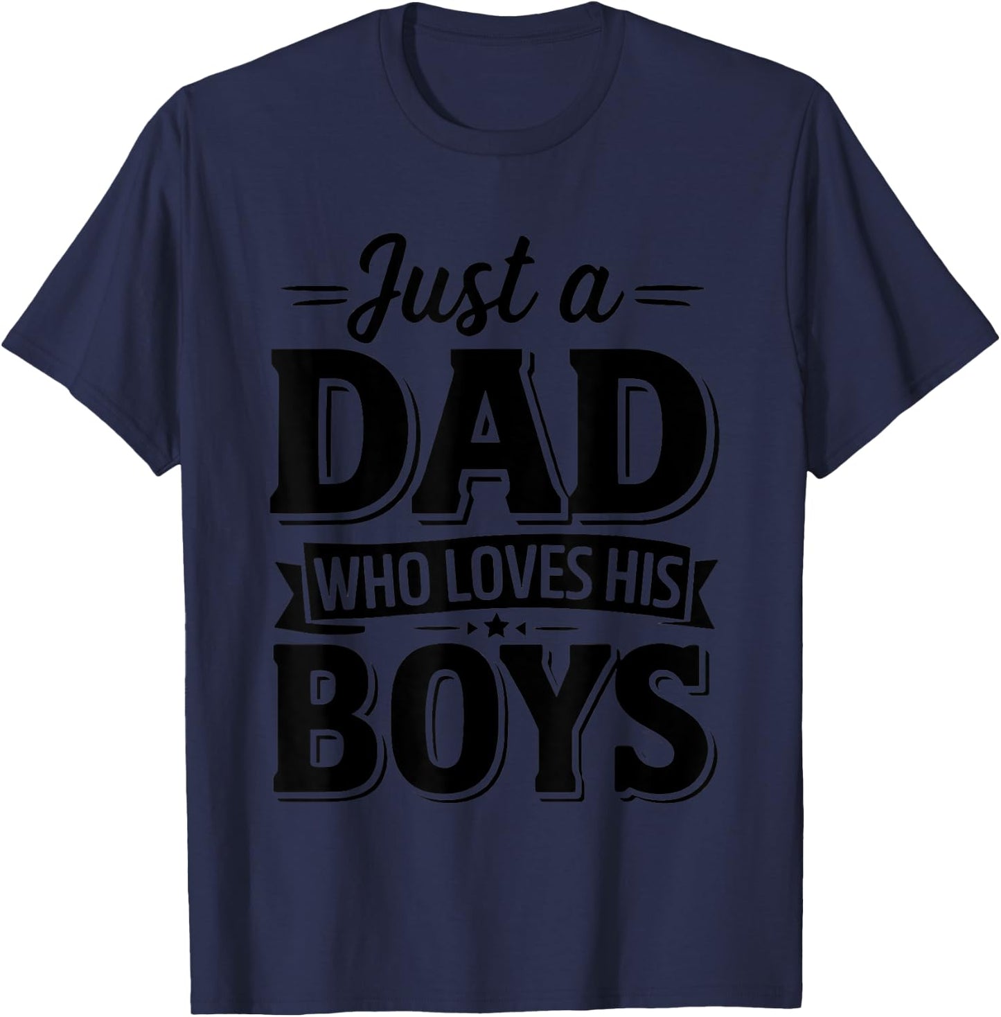Father's Day Just a Dad Who Loves His Boys Dad Son Men T-Shirt - T-Shirt | Navy