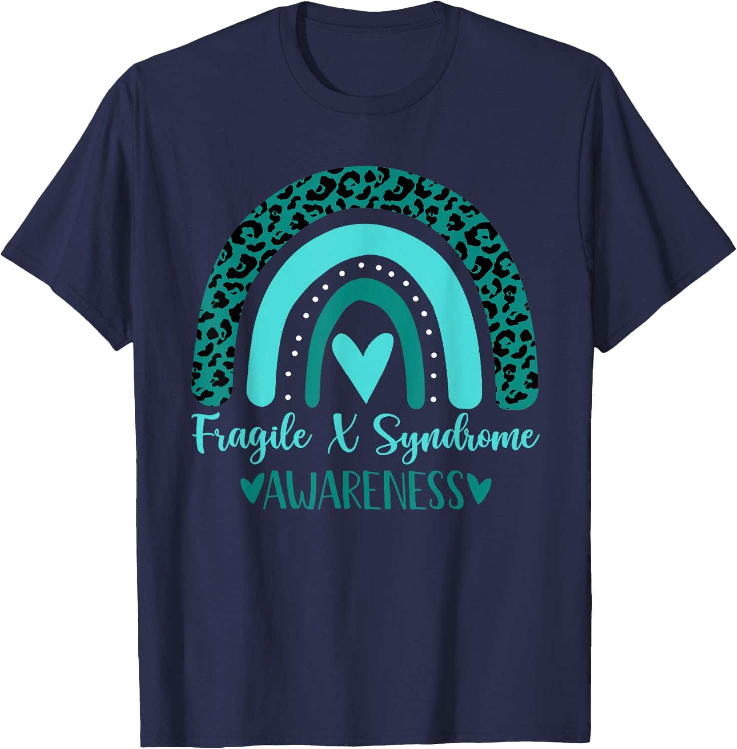 we wear Teal rainbow awsewome Fragile X Syndrome Awareness T-Shirt - T-Shirt | Navy
