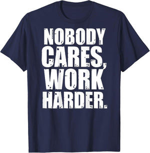 Nobody Cares Work Harder Motivational Workout & Gym |ON BACK T-Shirt - T-Shirt | Navy