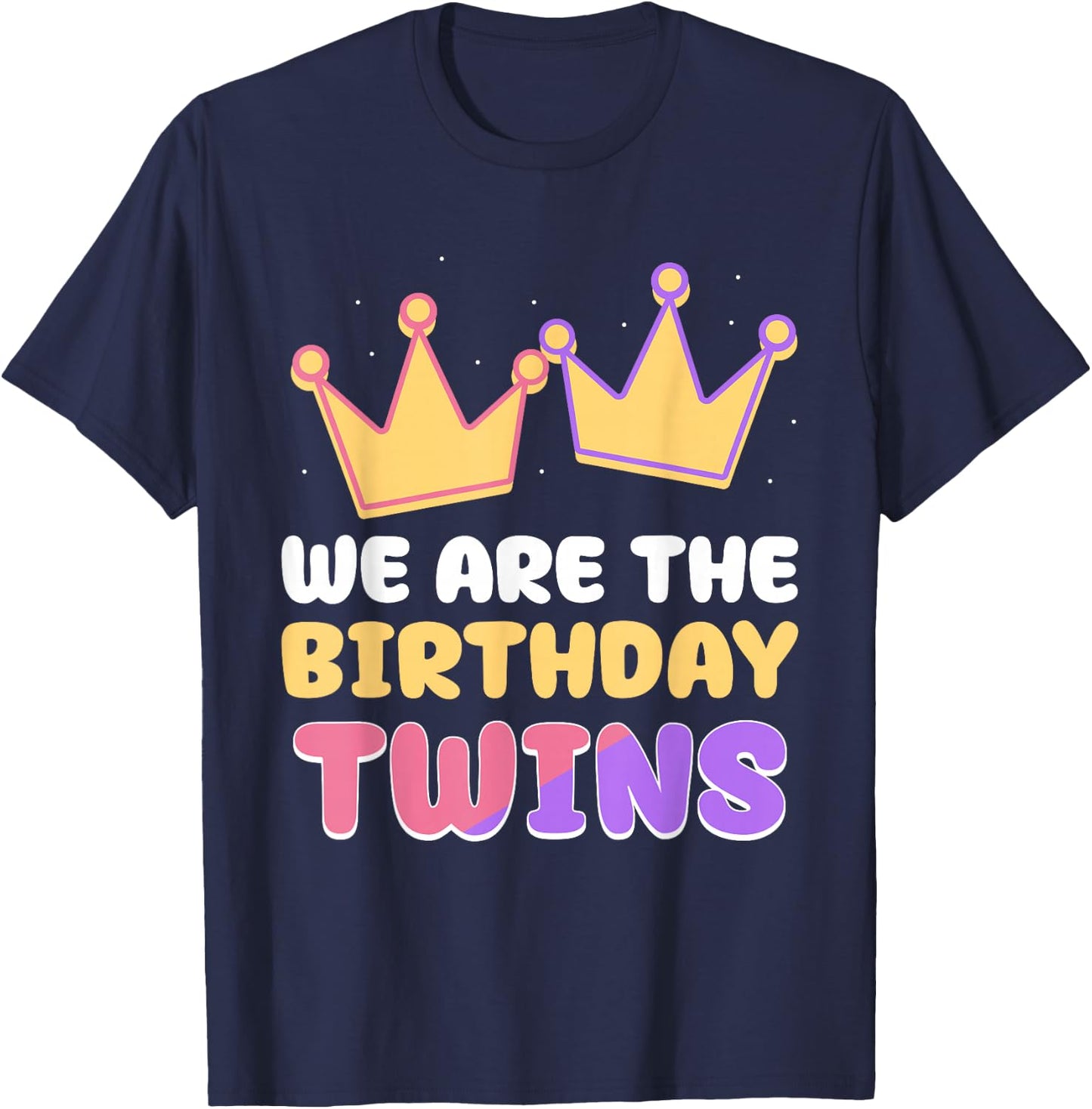 We are The Birthday Twins Cute Celebrate Twin T-Shirt - T-Shirt | Navy