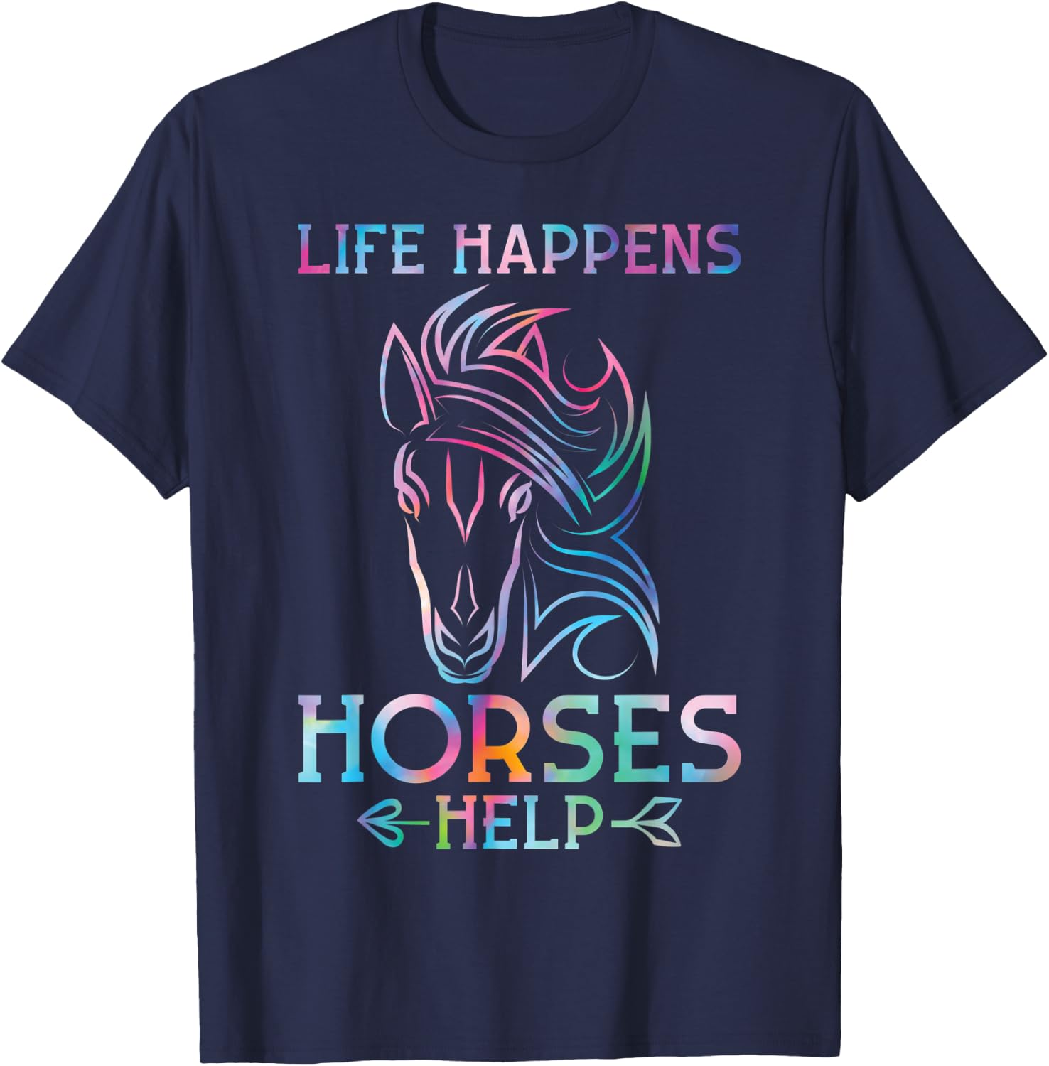 Life happens Horses help Horses T-Shirt - T-Shirt | Navy