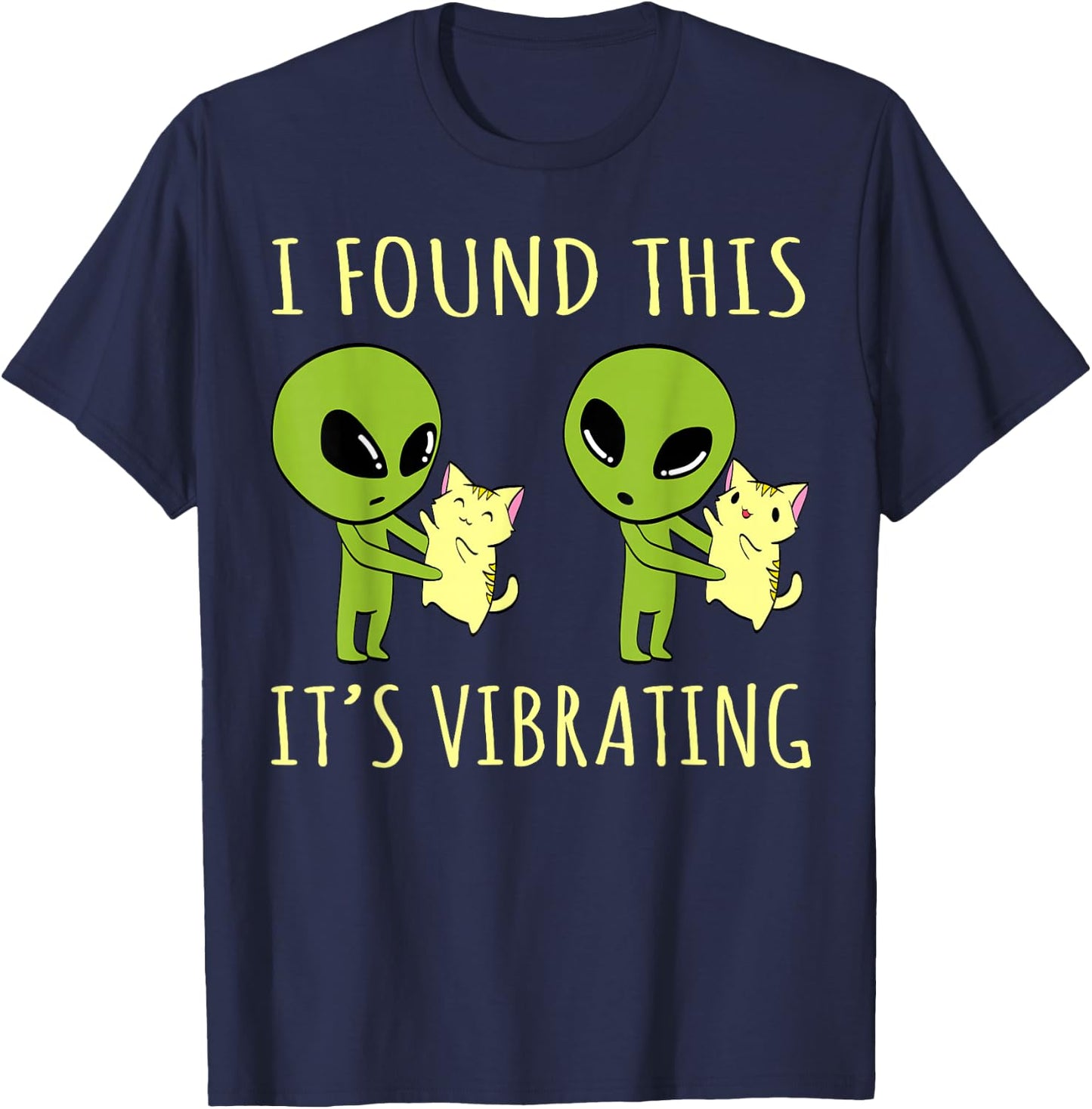I Found This Its Vibrating Funny Alien cat T-Shirt - T-Shirt | Navy