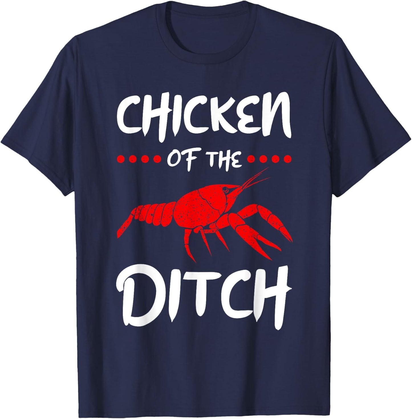 Chicken Of The Ditch Pescatarian Freshwater Crab Crawfish T-Shirt - T-Shirt | Navy
