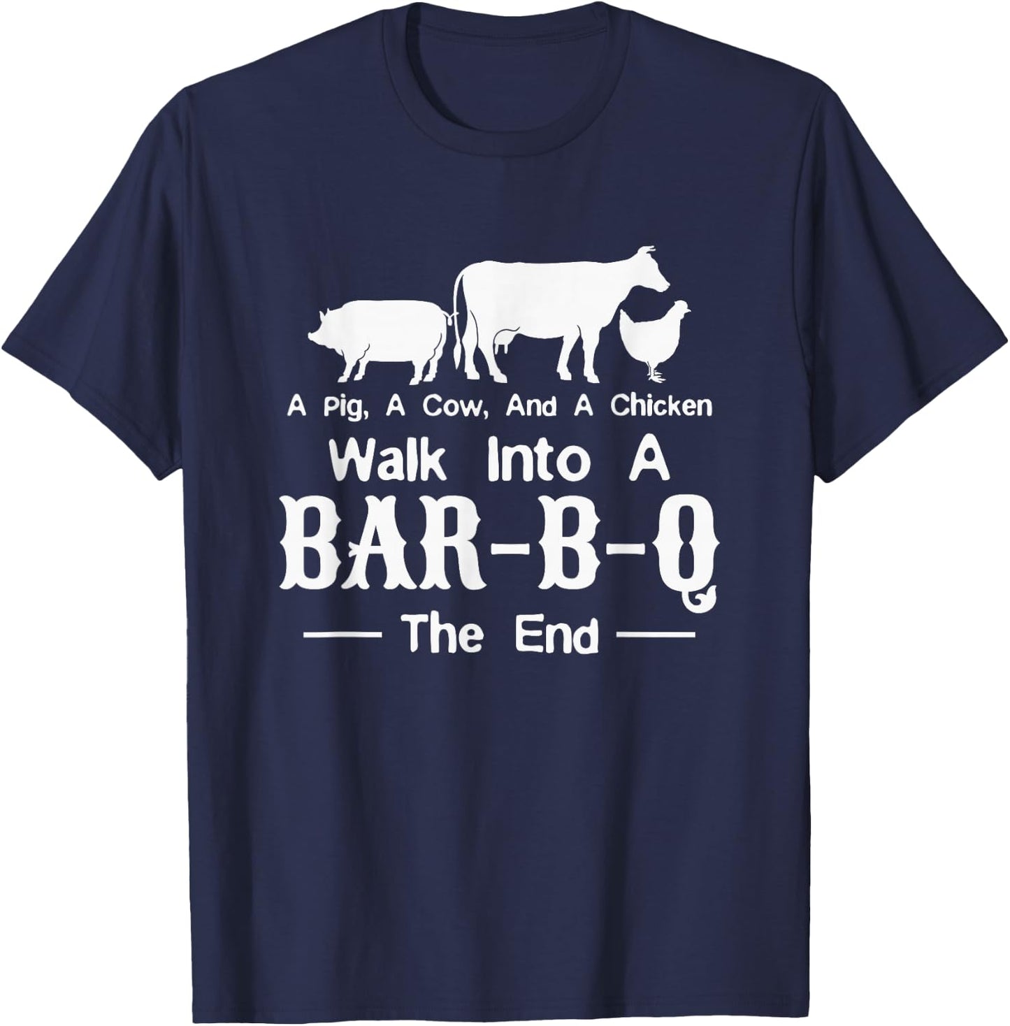 A Cow A Pig And A Chicken Walk Into A Bar Funny BBQ Grilling T-Shirt - T-Shirt | Navy