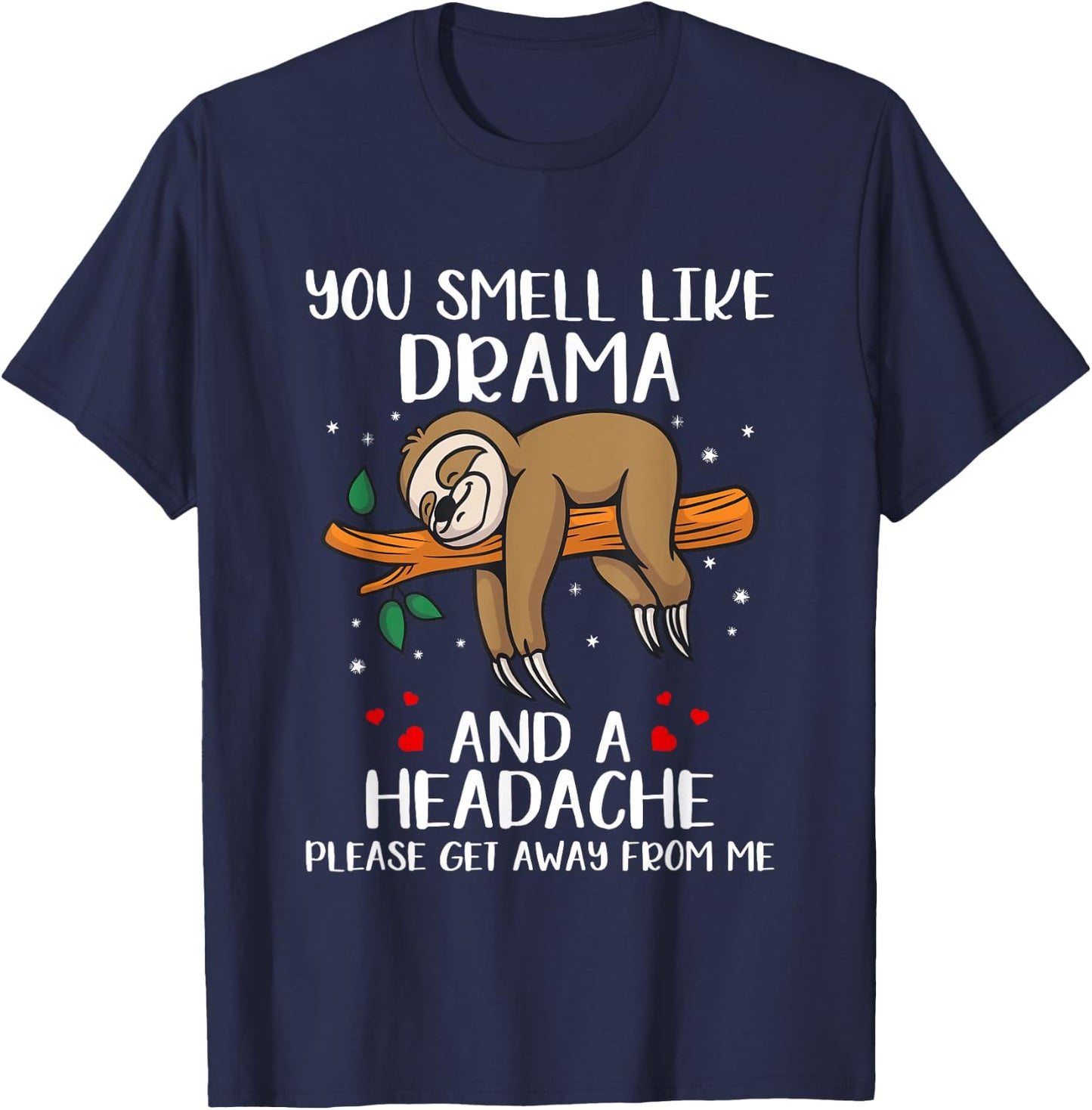 Sloth - You Smell Like A Drama And A Headache T-Shirt - T-Shirt | Navy