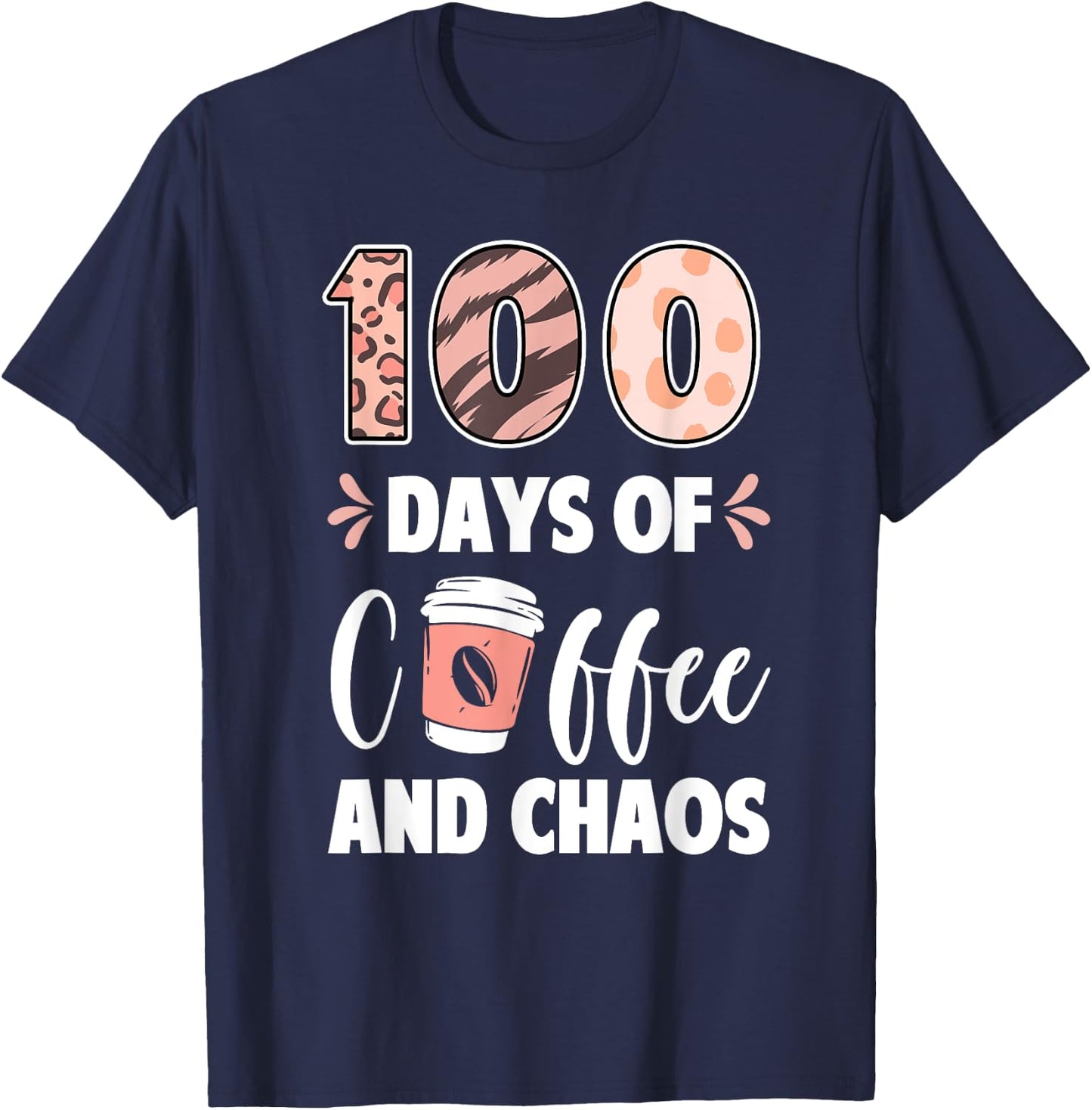 100 Days Of Coffee And Chaos 100th Day Of School Teacher Men Women Kids T-Shirt - T-Shirt | Navy