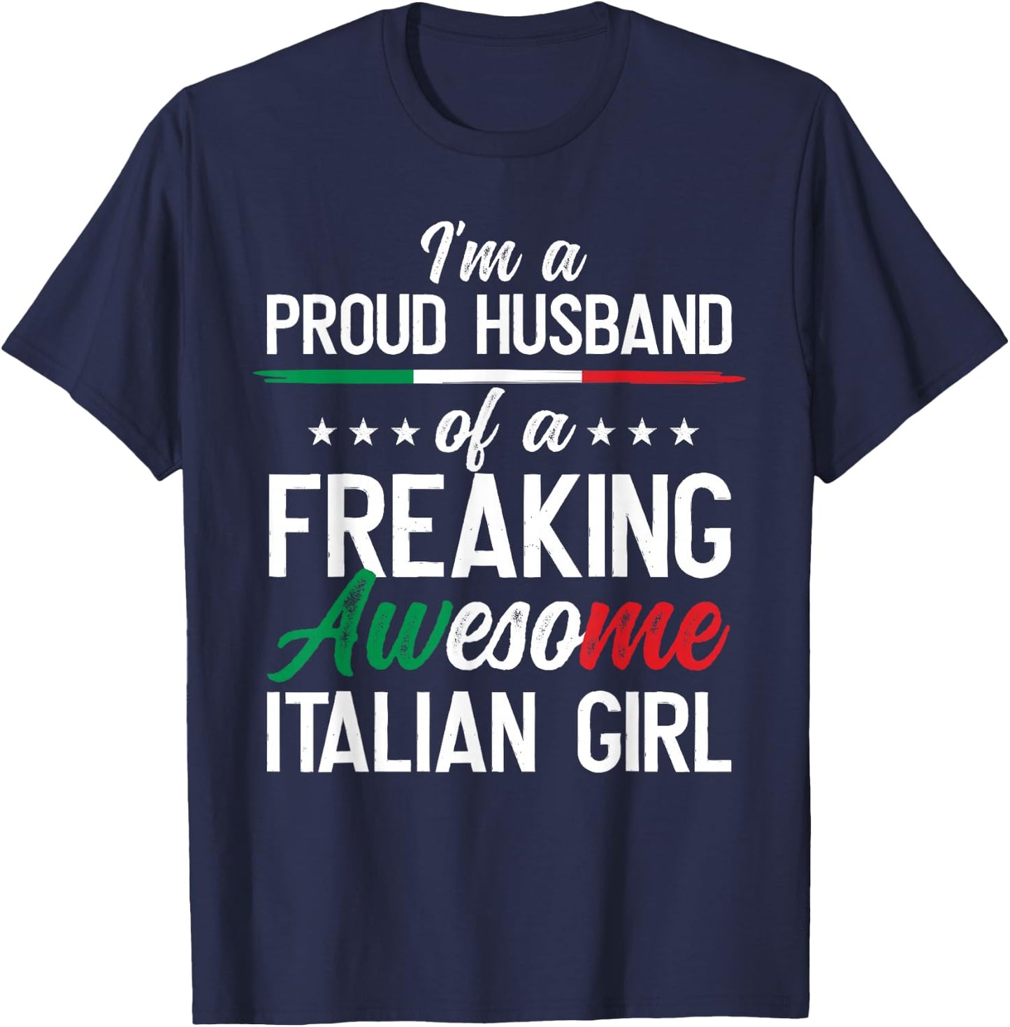 I'm A Proud Husband of an Italian Wife Husband T-Shirt - T-Shirt | Navy