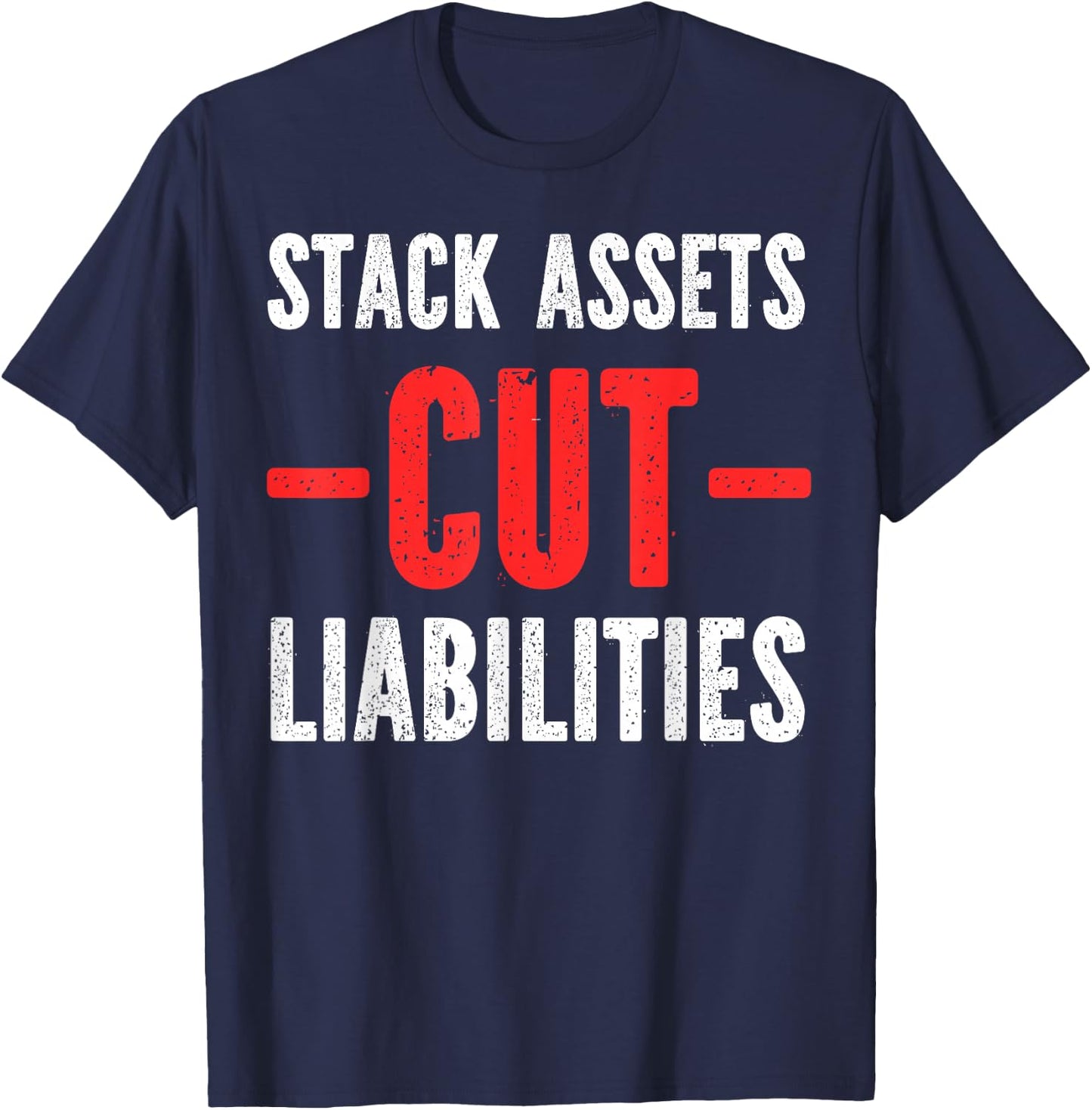 Stack Assets Over Liabilities T-Shirt - T-Shirt | Navy