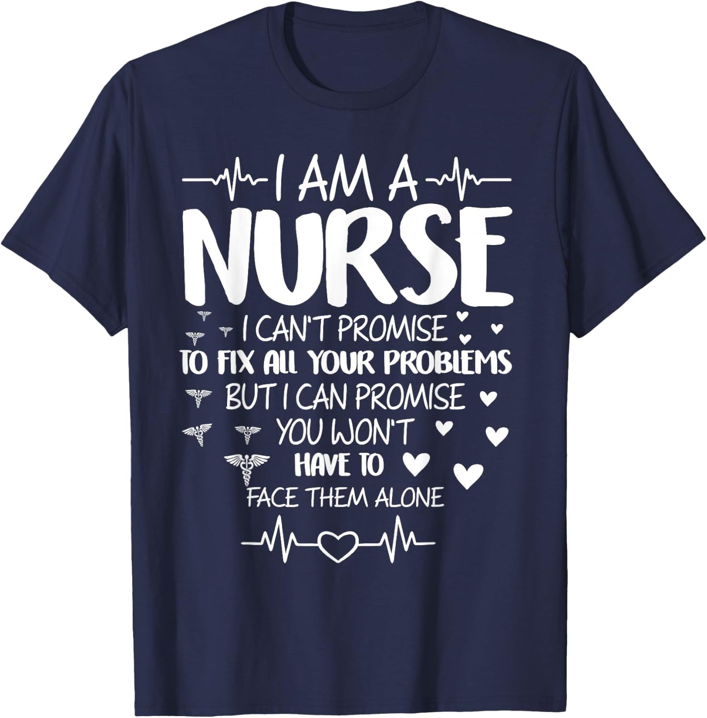 I'm A Nurse I Can't Promise To Fix All Your Problems T-Shirt - T-Shirt | Navy