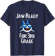 Jaw Ready For 3rd Grade Funny Student and Teacher T-Shirt - T-Shirt | Navy