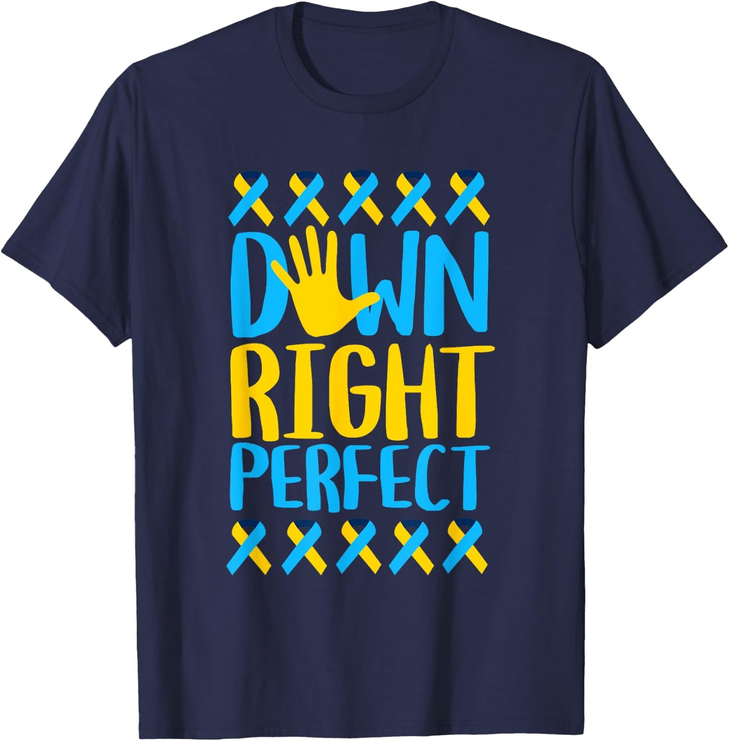 National Down Syndrome Awareness Down Right Perfect T21 T-Shirt - T-Shirt | Navy