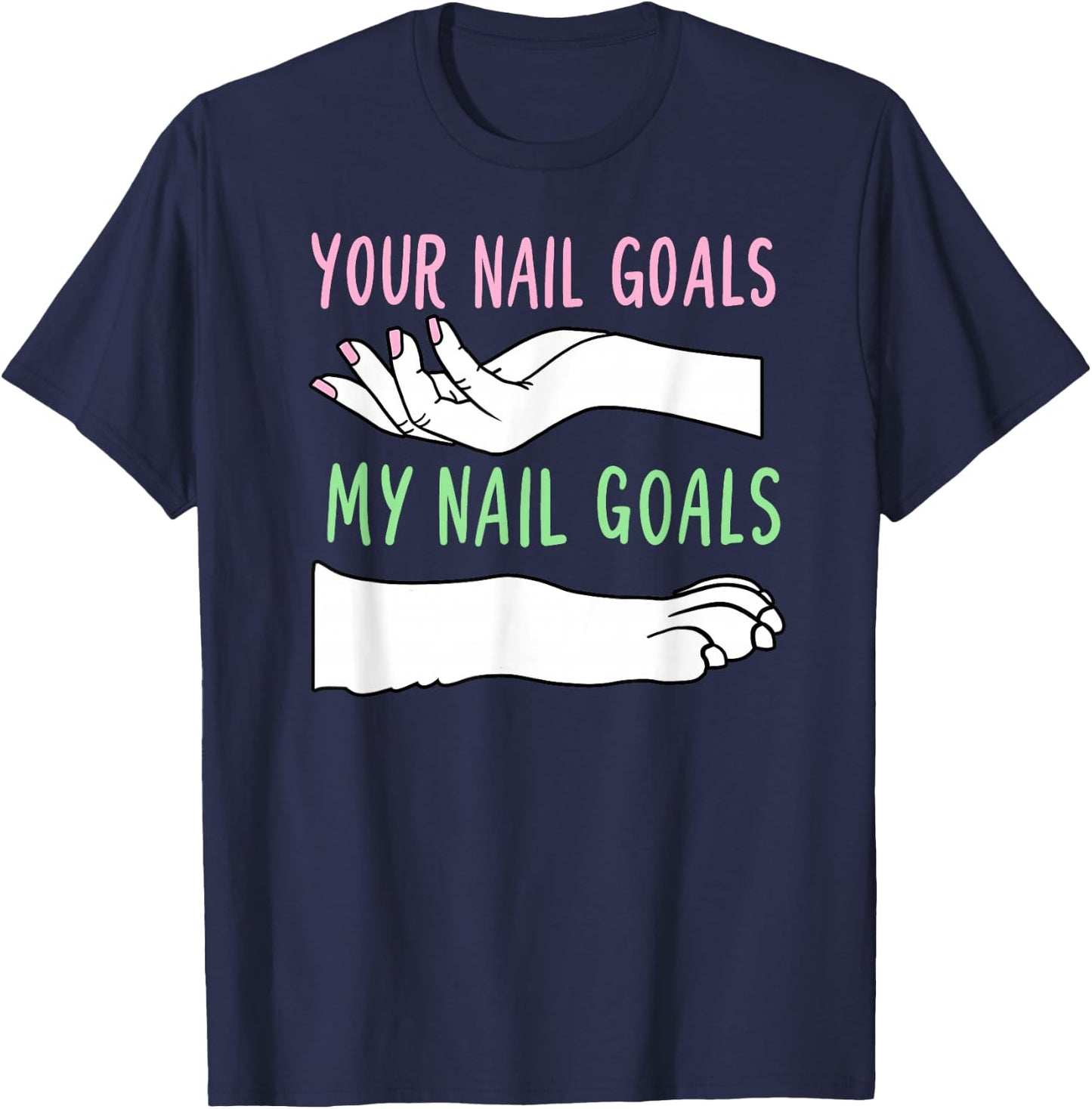 Your Nail Goals My Nail Goals Funny Dog Groomer Stylist T-Shirt - T-Shirt | Navy