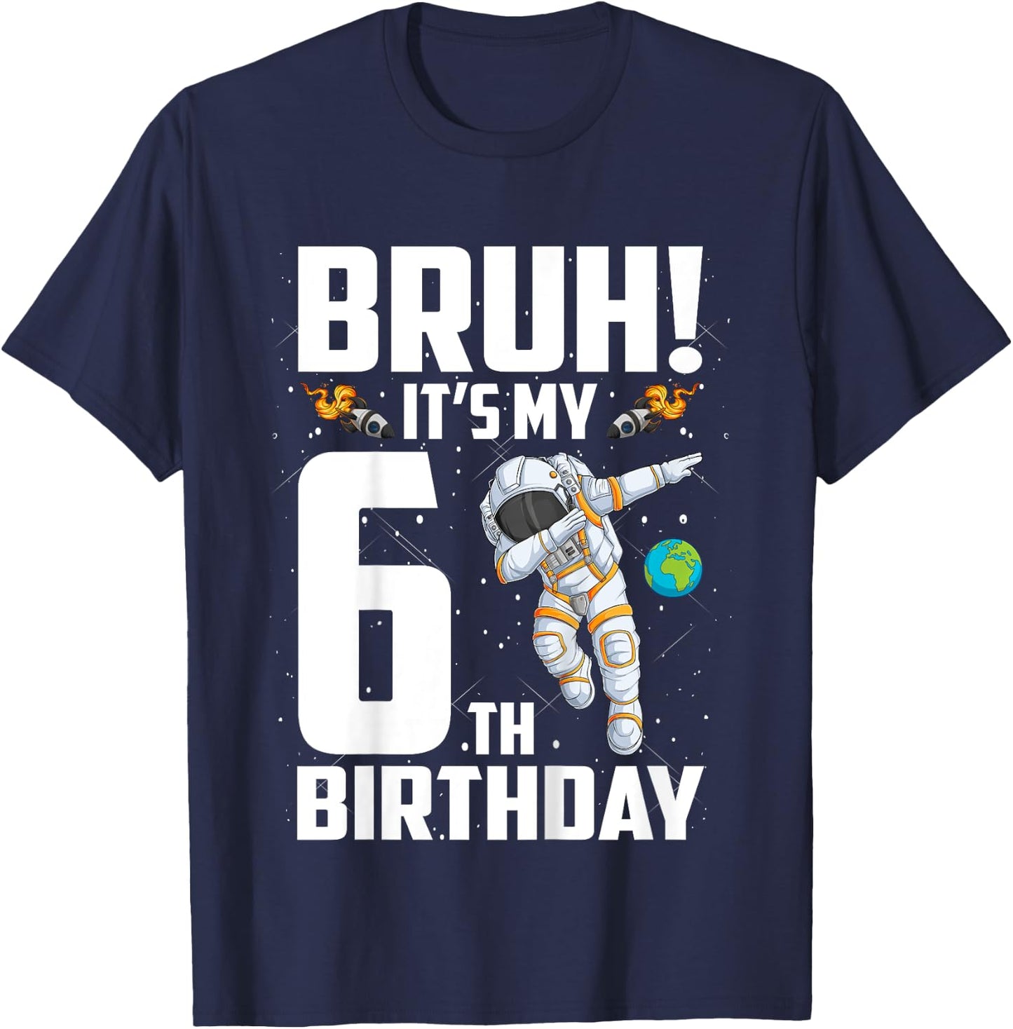 Kids 6 Year Old Birthday Astronaut Bruh It's My 6th Birthday T-Shirt - T-Shirt | Navy