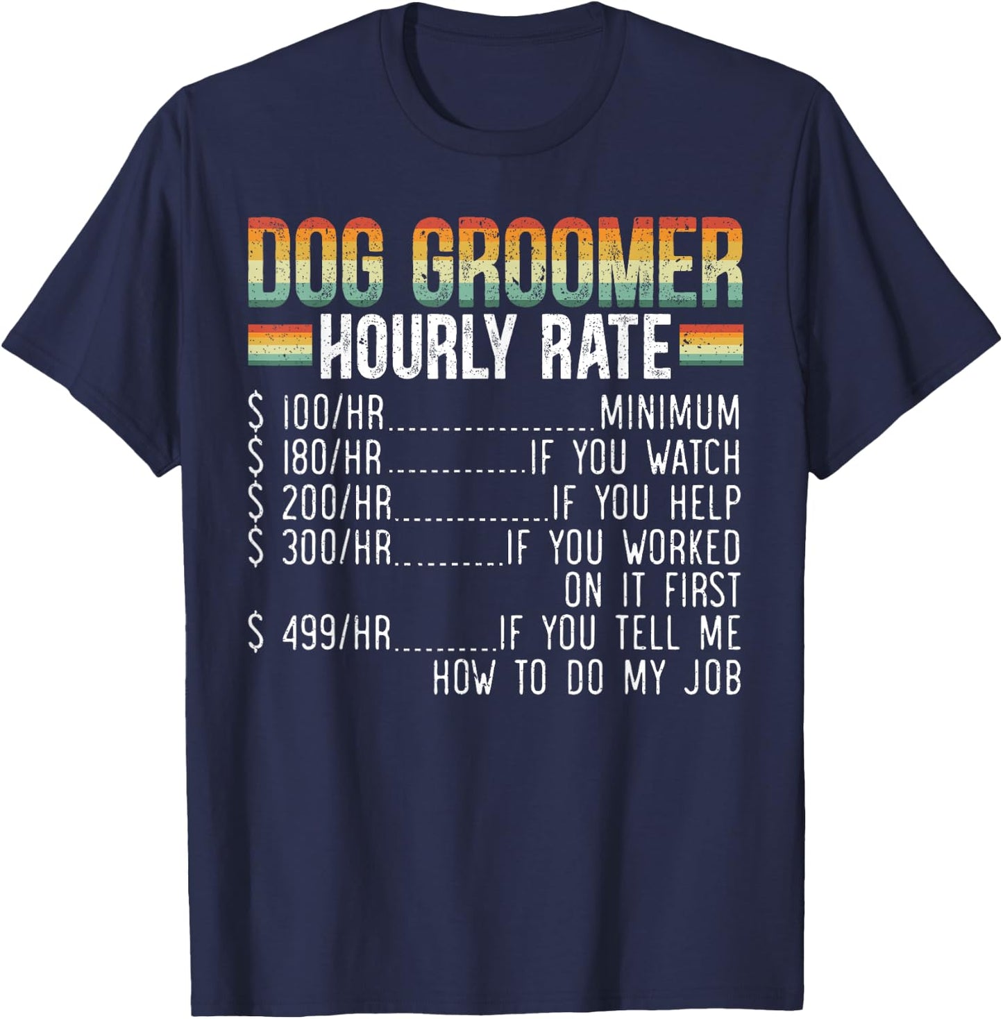 Dog Groomer Hourly Rate Pet Grooming Furologist Fur Artist Women T-Shirt - T-Shirt | Navy
