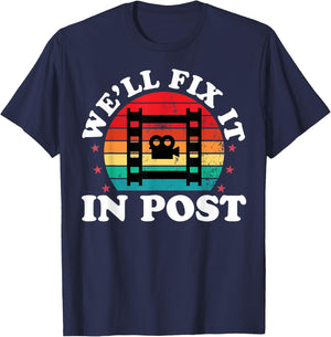 We'll Fix It In Post Funny Video Editor Film Making Maker T-Shirt - T-Shirt | Navy