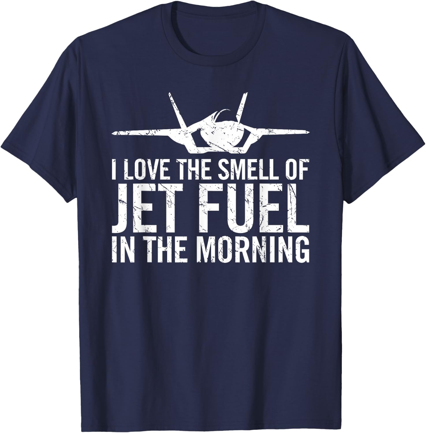 I Love The Smell of Jet Fuel in The Morning F35 Fighter Jet T-Shirt - T-Shirt | Navy