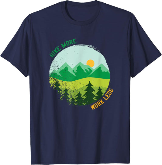 Hike More Work Less Mountain Trail Hiking Quote Outdoors T-Shirt - T-Shirt | Navy