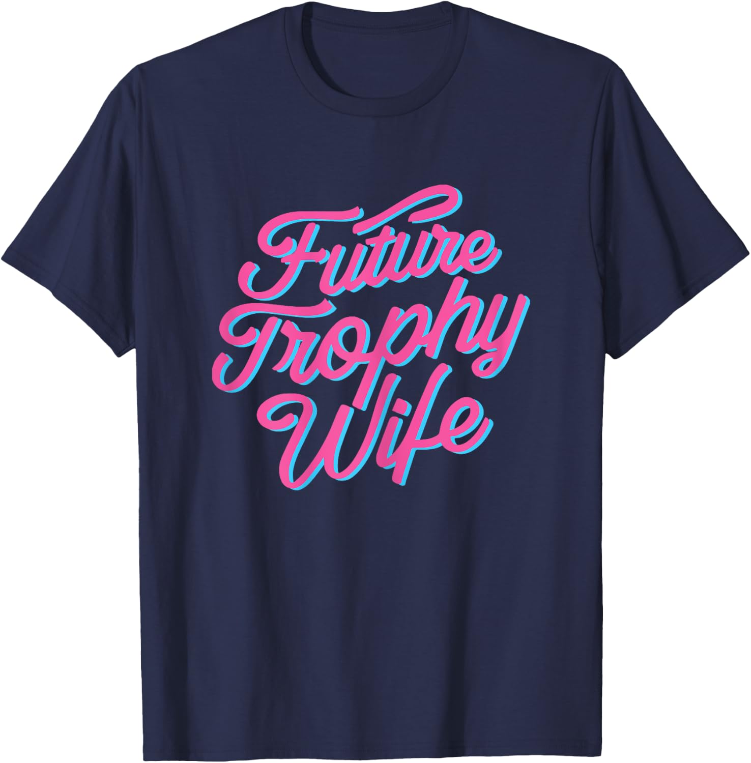 Future Trophy Wife Funny Slogan Bride y2k Fiancé girly cute T-Shirt - T-Shirt | Navy