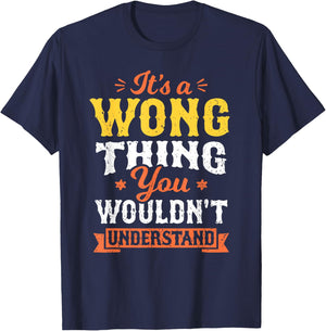 It's A Wong Thing You Wouldn't Understand Last Name Surname T-Shirt - T-Shirt | Navy