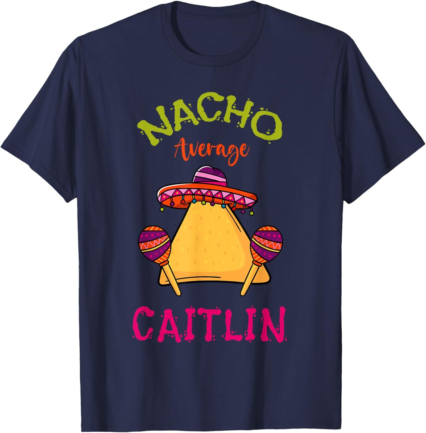 Nacho Average Caitlin Personalized Name Funny Taco T-Shirt - T-Shirt | Navy