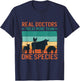 Real Doctors Treat More Than One Species, Veterinary T-Shirt - T-Shirt | Navy