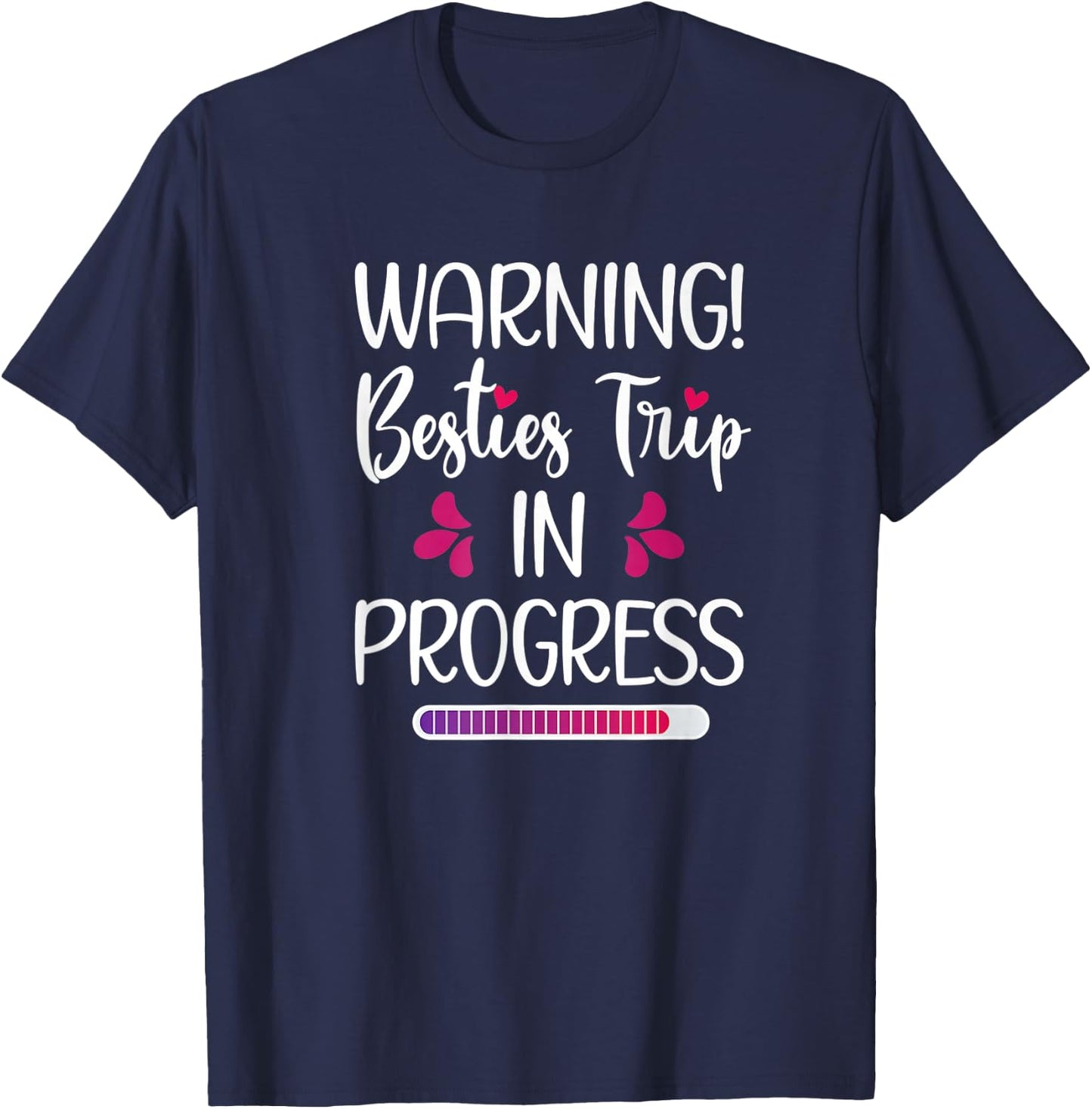 Besties Trip In Progress Best Friend Vacation Travel Girls T-Shirt - T-Shirt | Navy