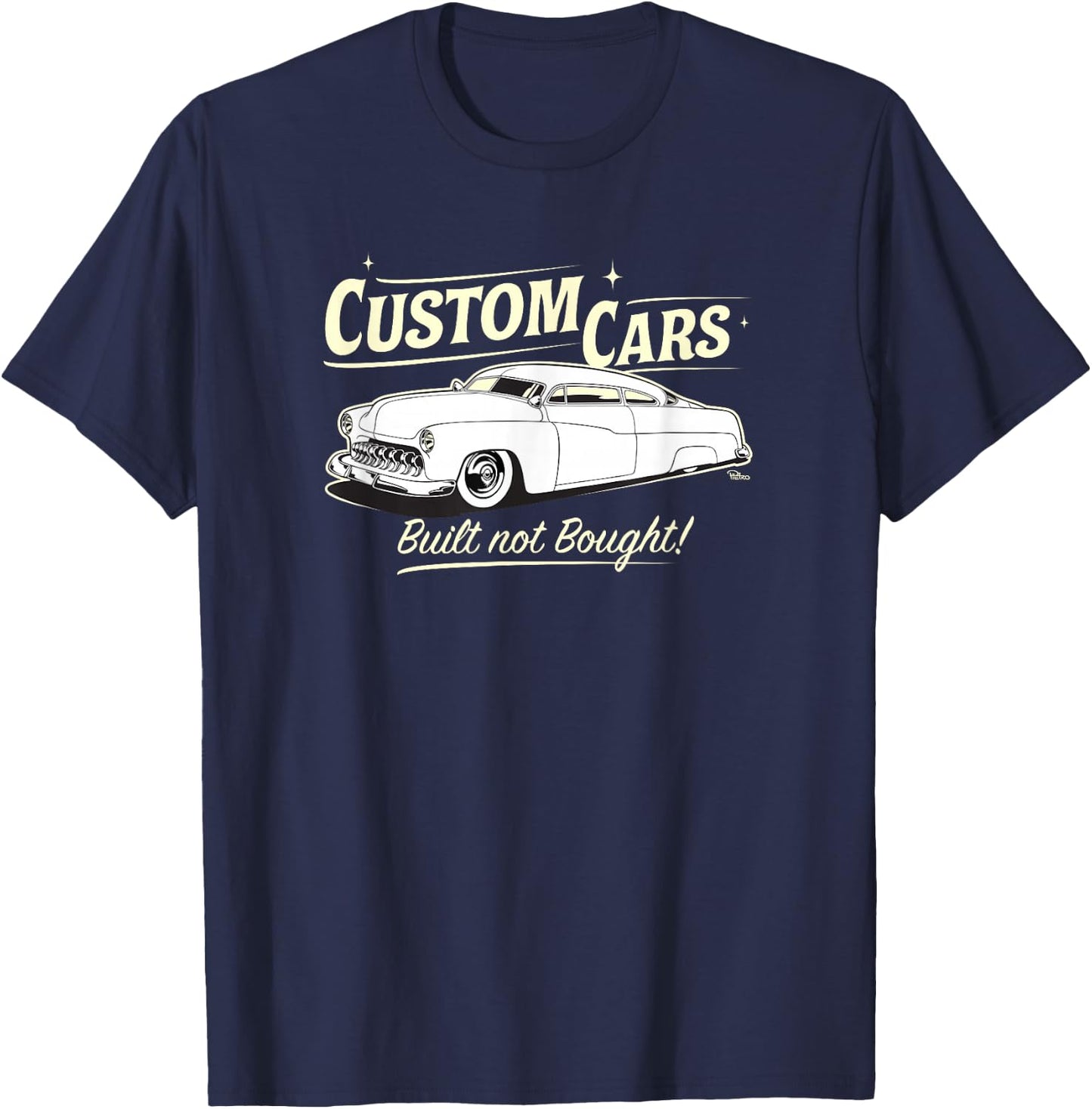 Custom Cars - Built Not Bought - Merc T-Shirt - T-Shirt | Navy