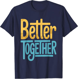 Positive Better Off Together Family Marriage Quote Men Women T-Shirt - T-Shirt | Navy