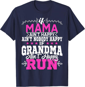 If Mama Ain't Happy Ain't Nobody Happy Grandma Run Funny T-Shirt - T-Shirt | Navy